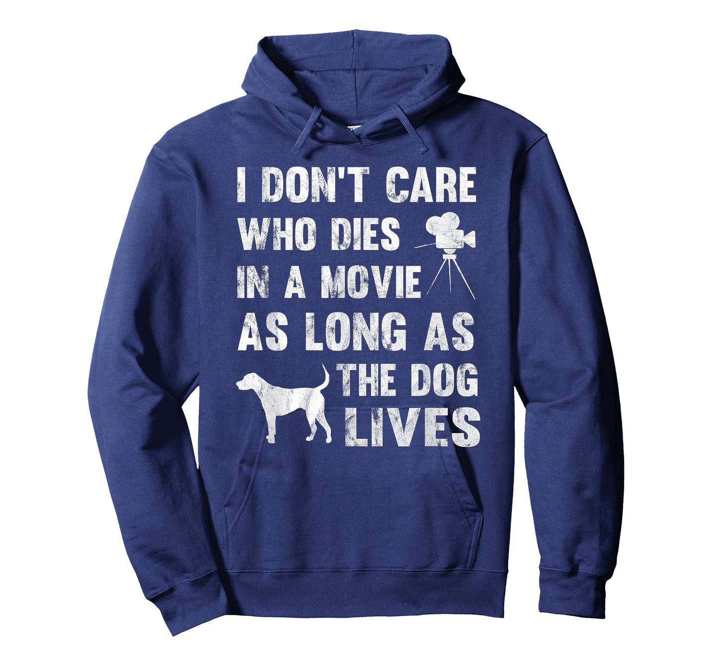 I Don't Care Who Dies In Movie As Long As Dog Lives T-Shirt T-Shirt
