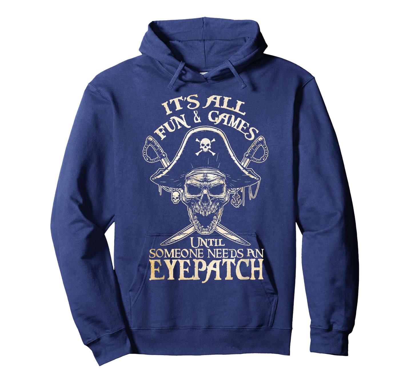 It's All Fun & Games Until Someone Needs An Eyepatch Pirate T-Shirt