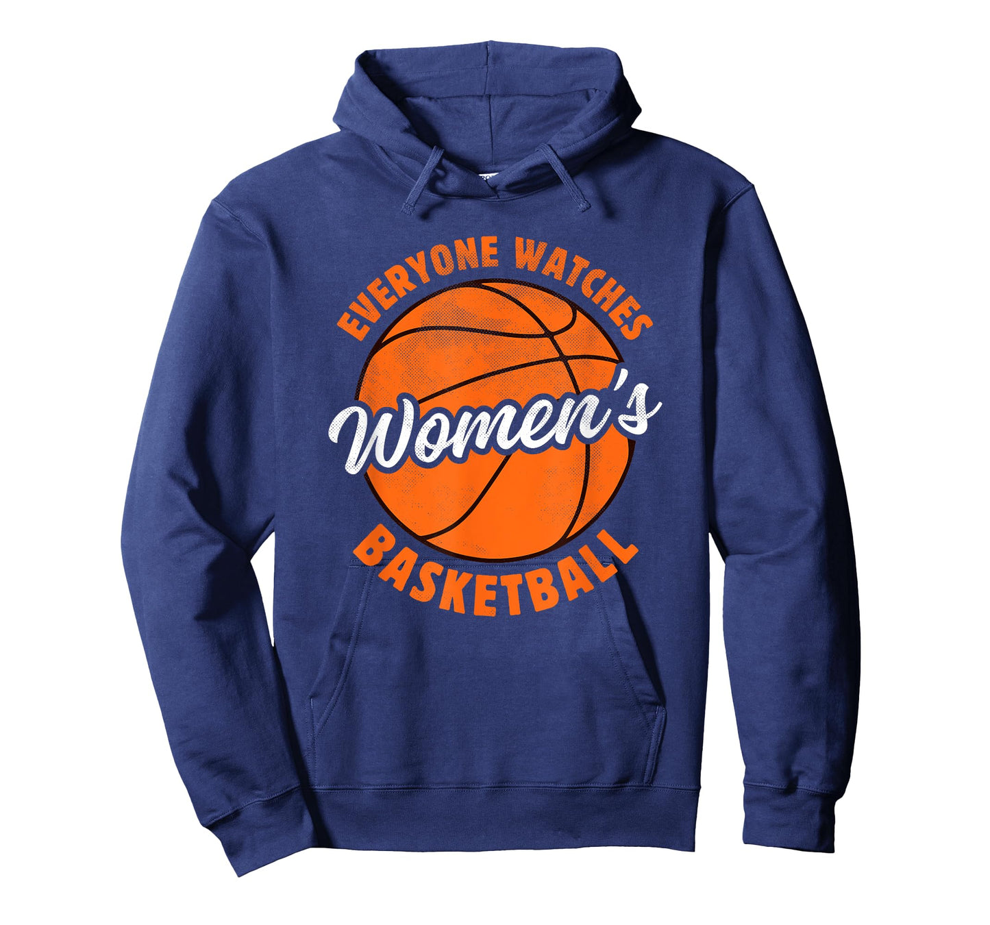 Everyone Watches Women's Basketball - Women's Sports T-Shirt