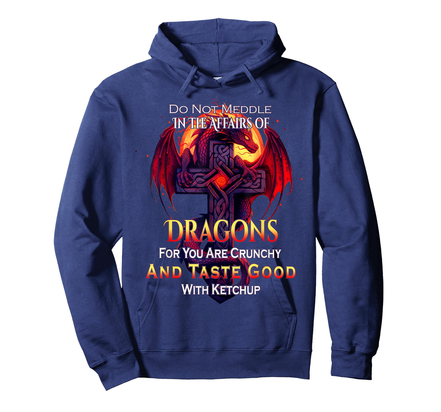 Do Not Meddle In the Affairs Of Dragons Fantasy T-Shirt