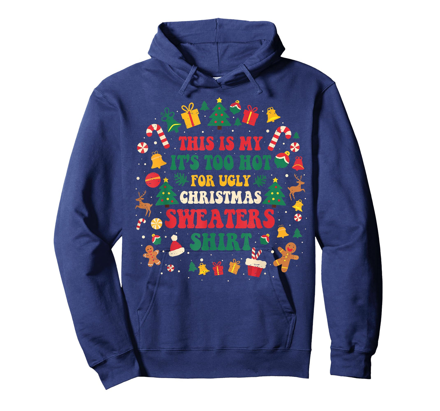 Groovy Too Hot Ugly Christmas Sweaters Xmas Men Women Family T-Shirt
