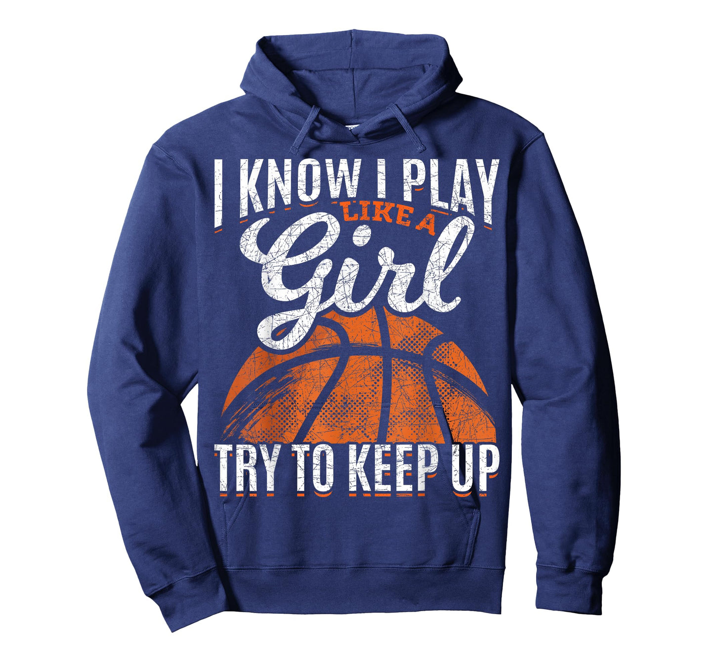 I Know I Play Like A Girl Try To Keep Up Funny Basketball T-Shirt