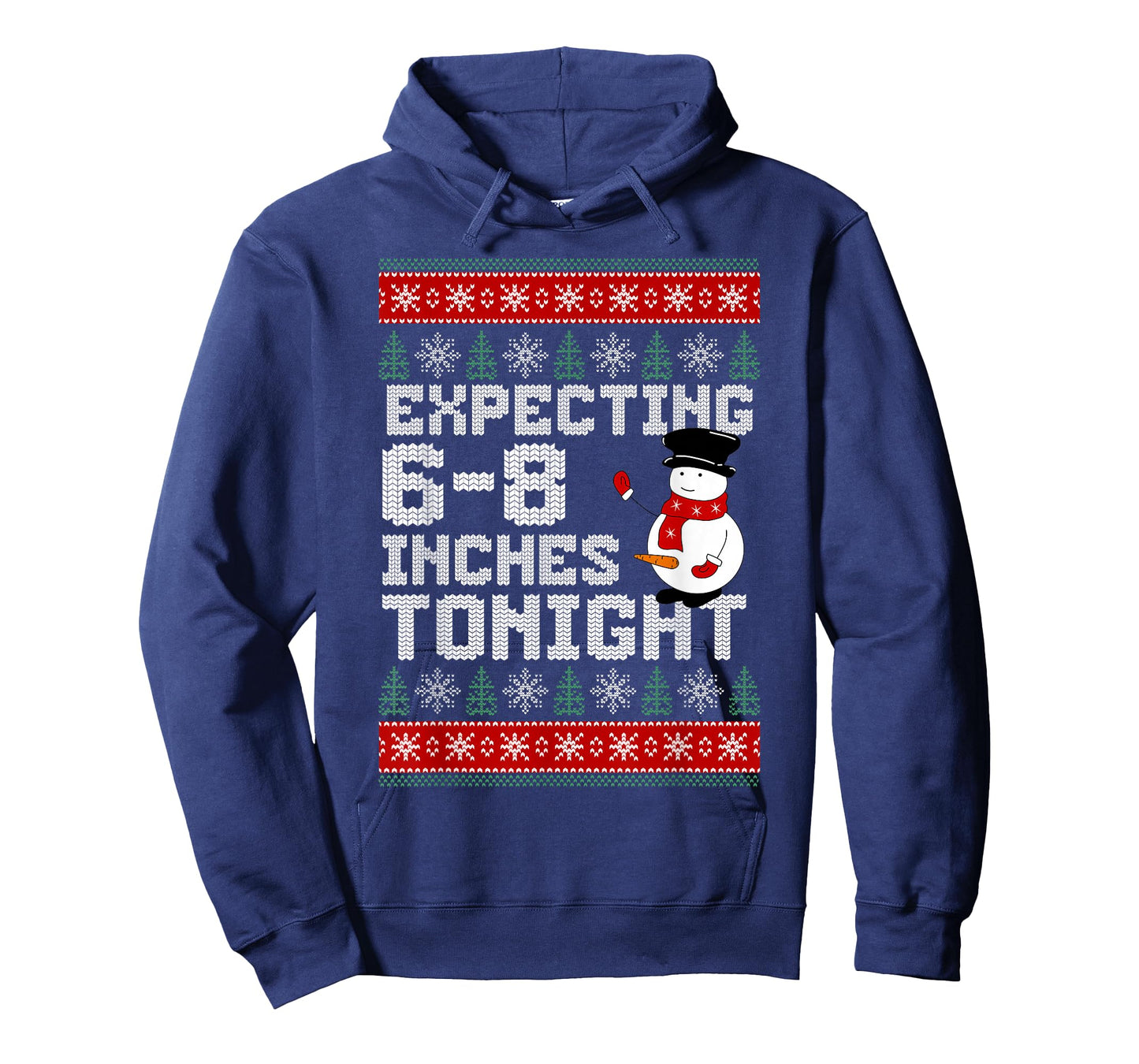 Funny Snowman Expecting 6-8 Inches Tonight Adult Humor Ugly T-Shirt