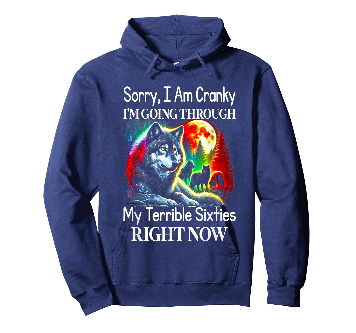 Wolf Sorry I Am Cranky I'm Going Through My Terrible 60s T-Shirt