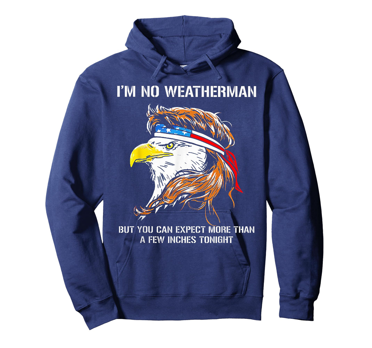 I'm No Weatherman But You Can Expect Eagle T-Shirt