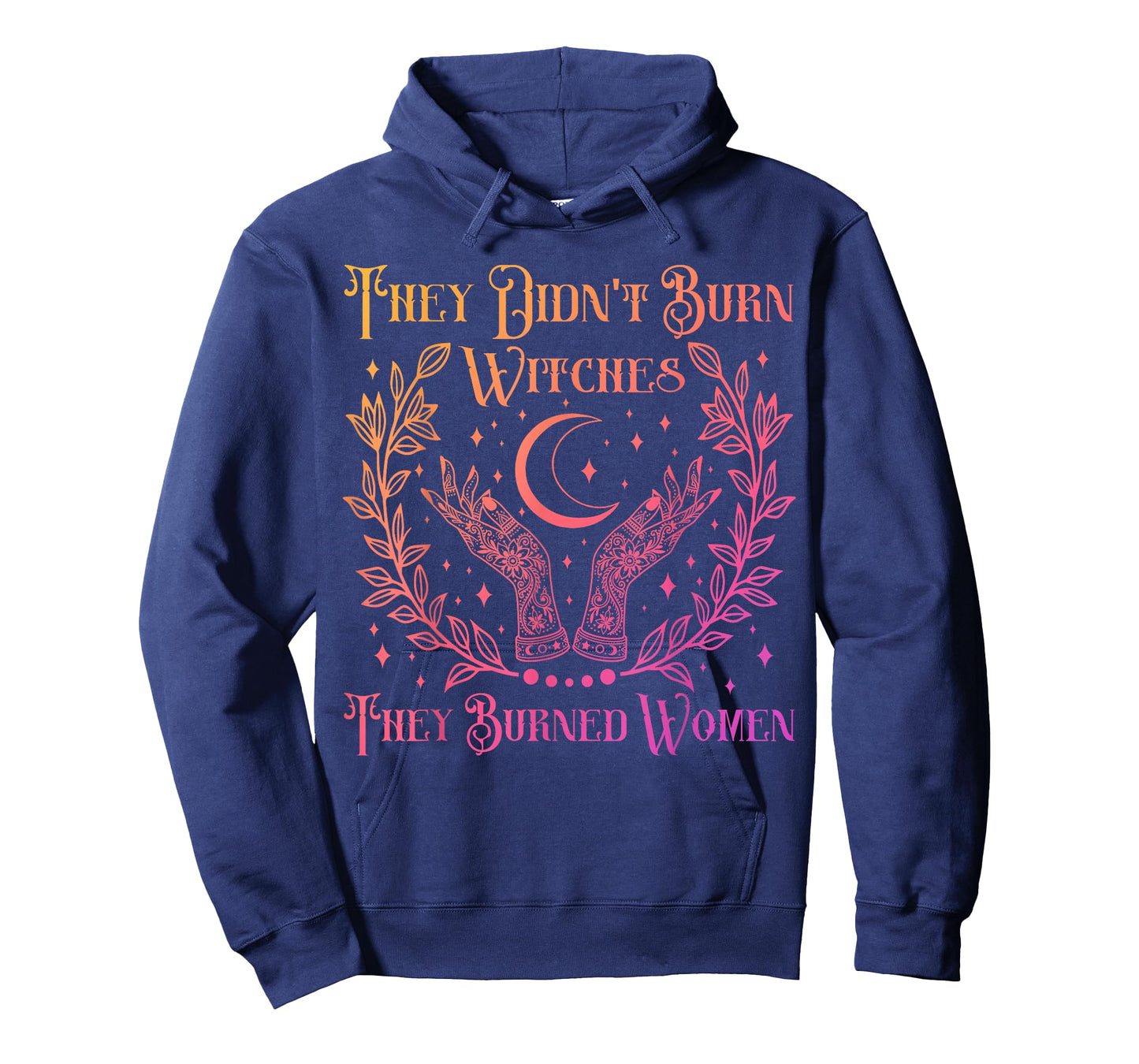 They Didn't Burn Witches They Burned Women Witchy Feminist T-Shirt