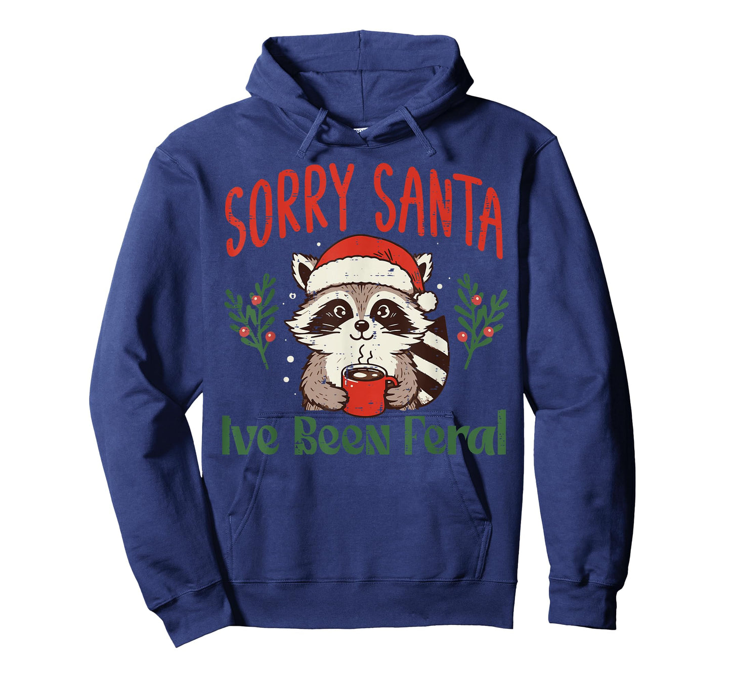 Christmas Sorry Santa Ive Been Feral Xmas Women Kids Men T-Shirt