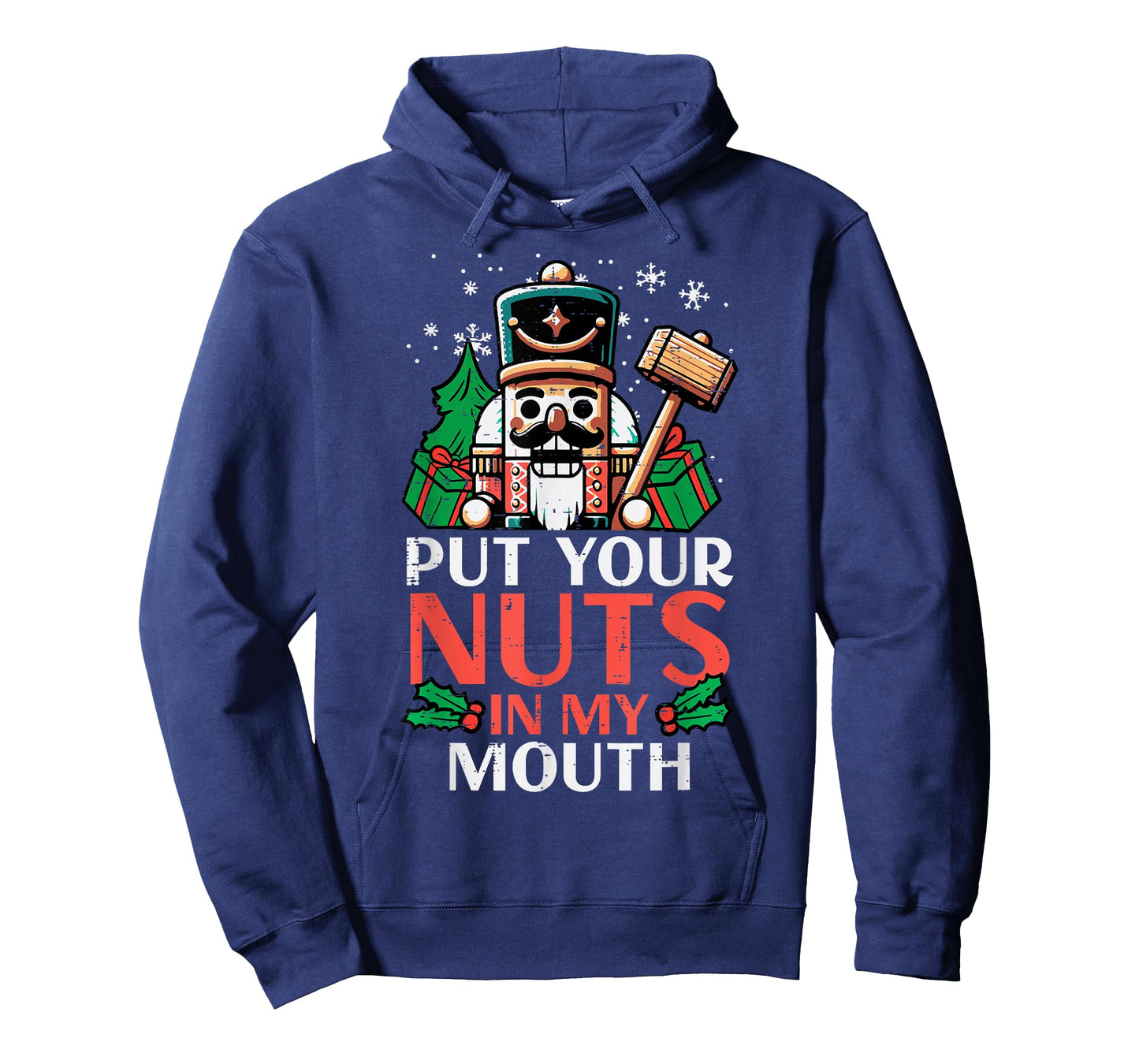 Christmas Nutcracker Put Nuts My Mouth Xmas Humor Men Women T-Shirt
