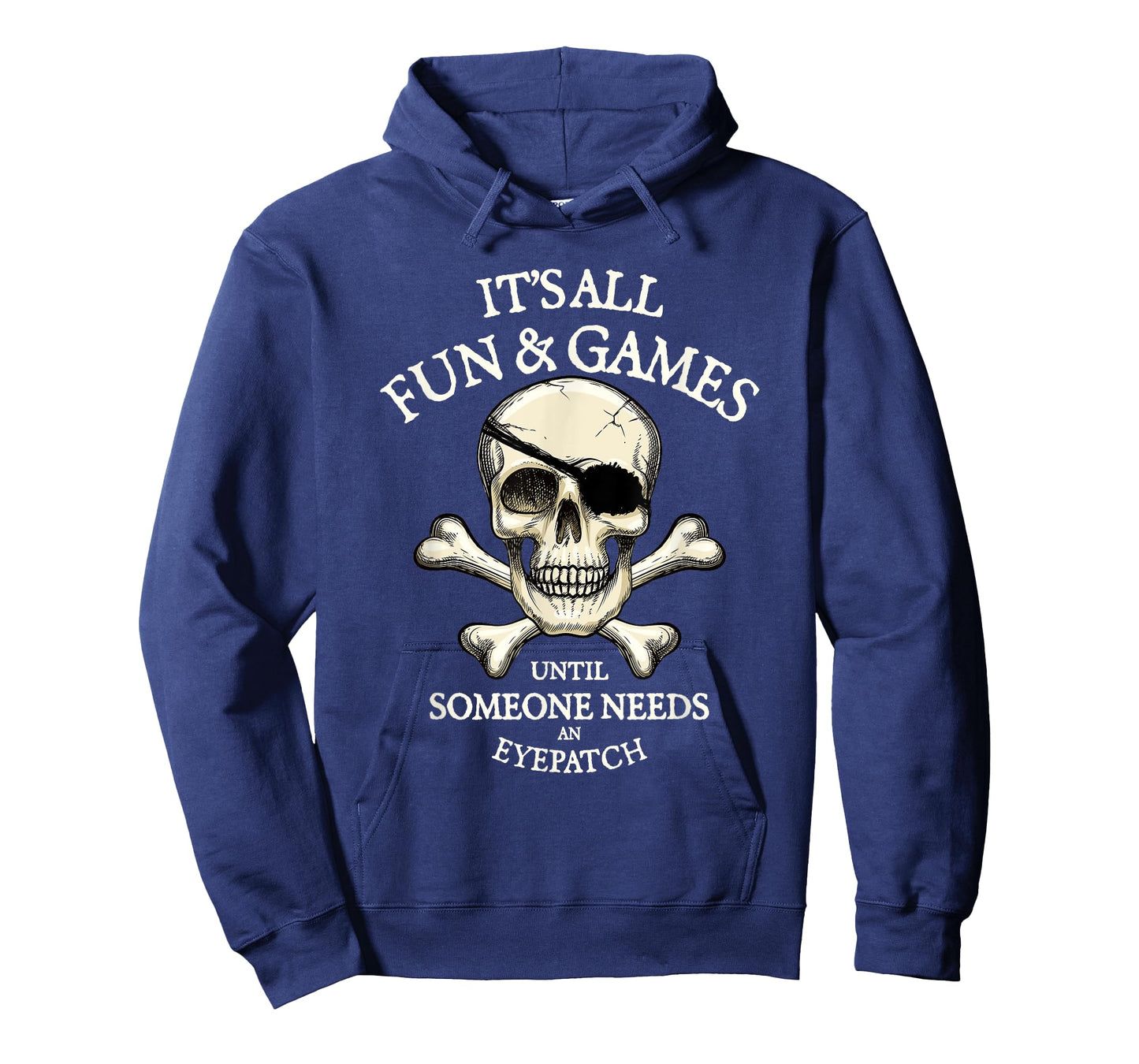 It's All Fun And Games Intil Someone Needs An Eyepatch Skull T-Shirt