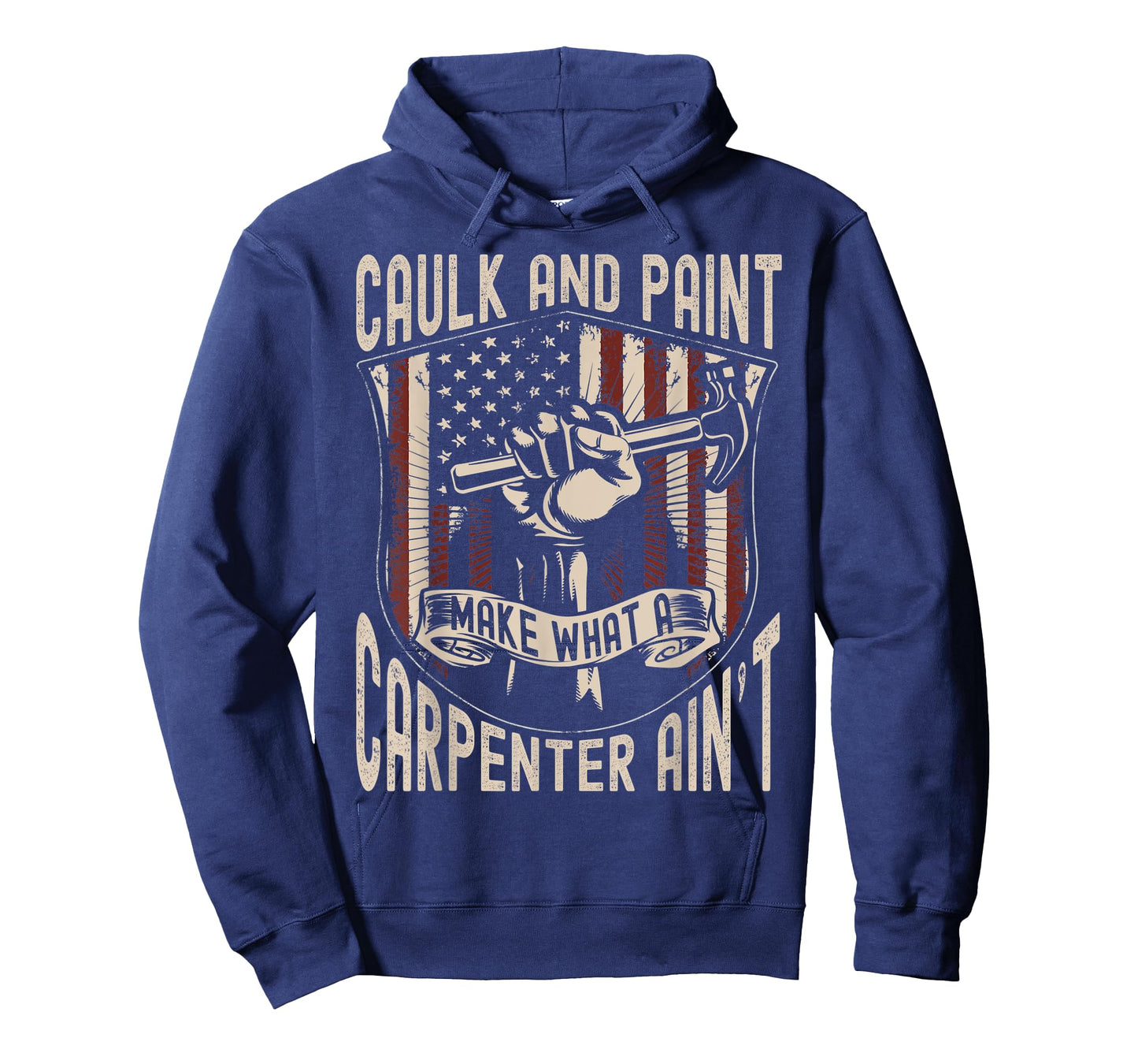 Caulk And Paint Make What Carpenter Aint USA Flag Carpenter T-Shirt