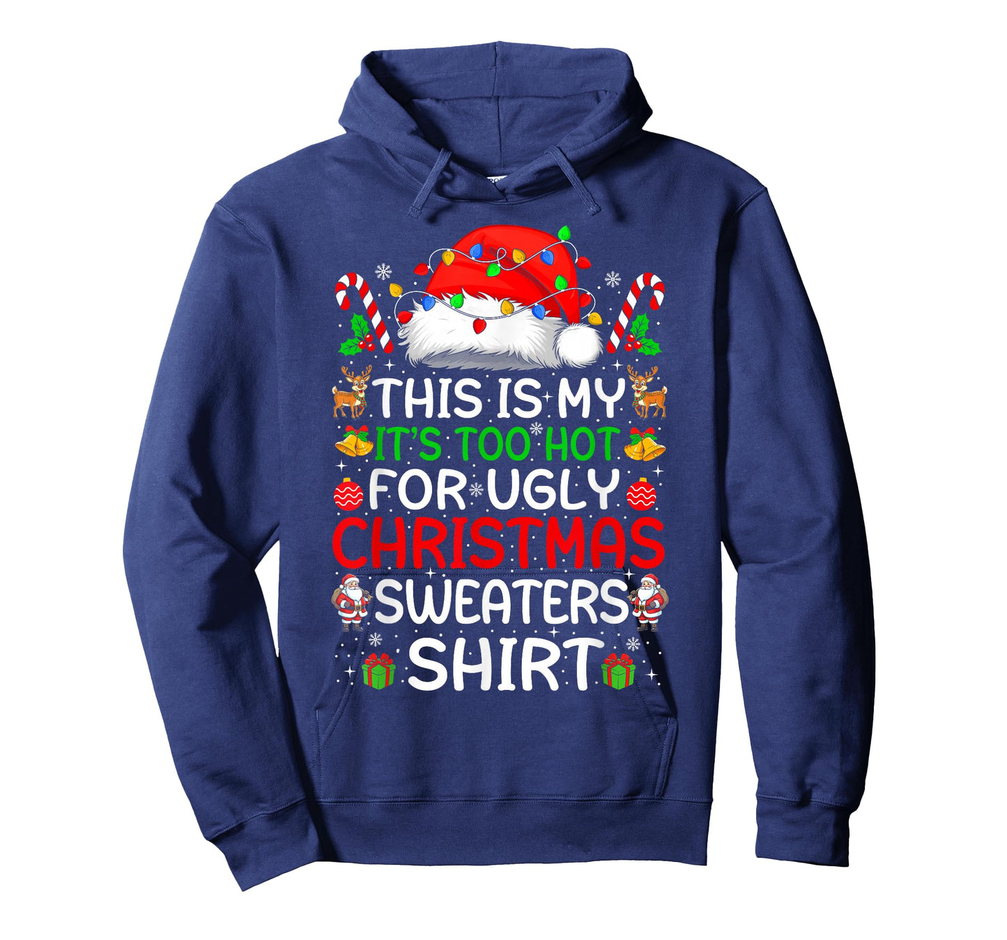 Too Hot for Ugly Christmas Sweater Funny Xmas Women Men T-Shirt