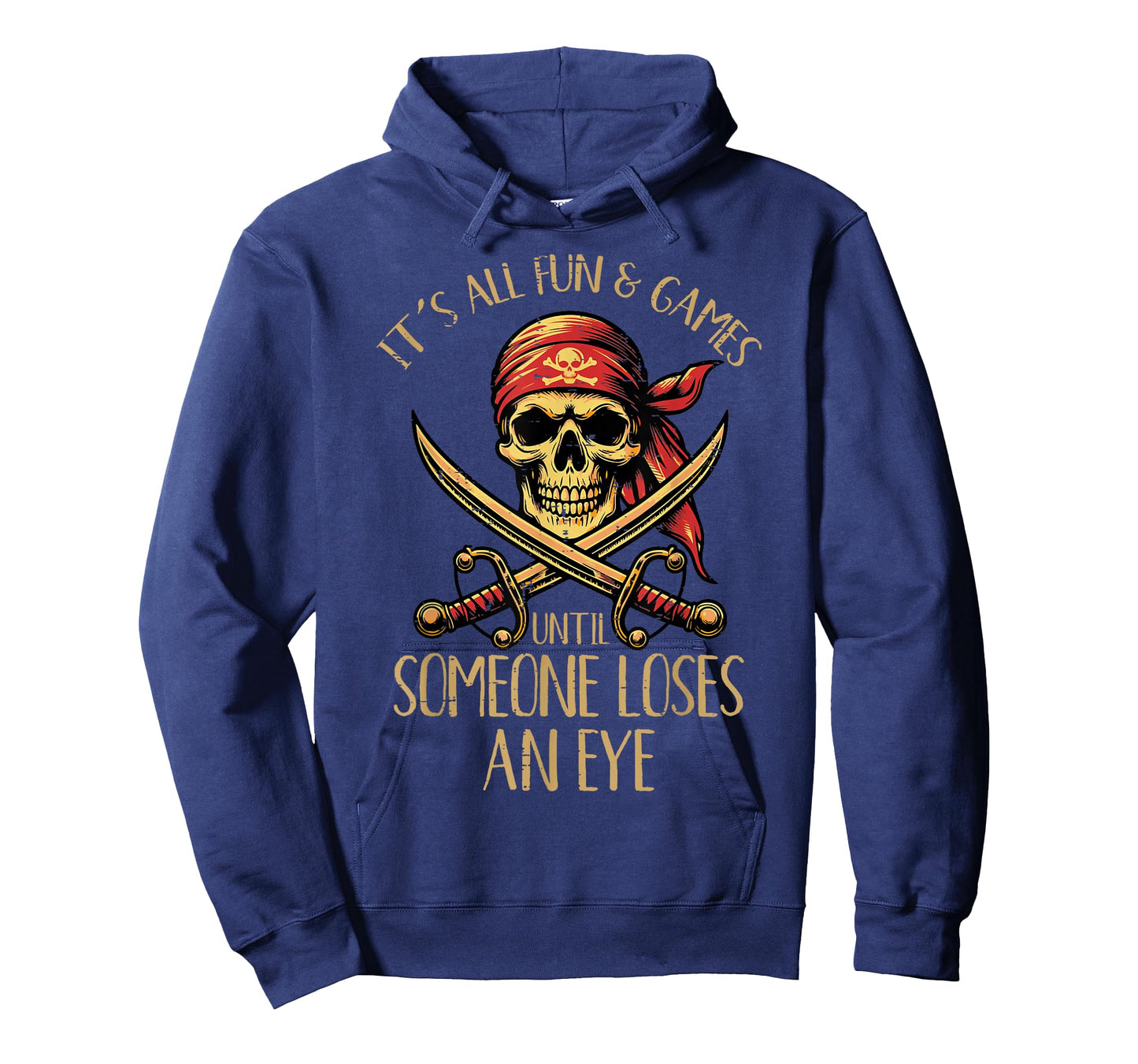 All Fun Games Until Someone Loses Eye Pirate Men Women Kids T-Shirt