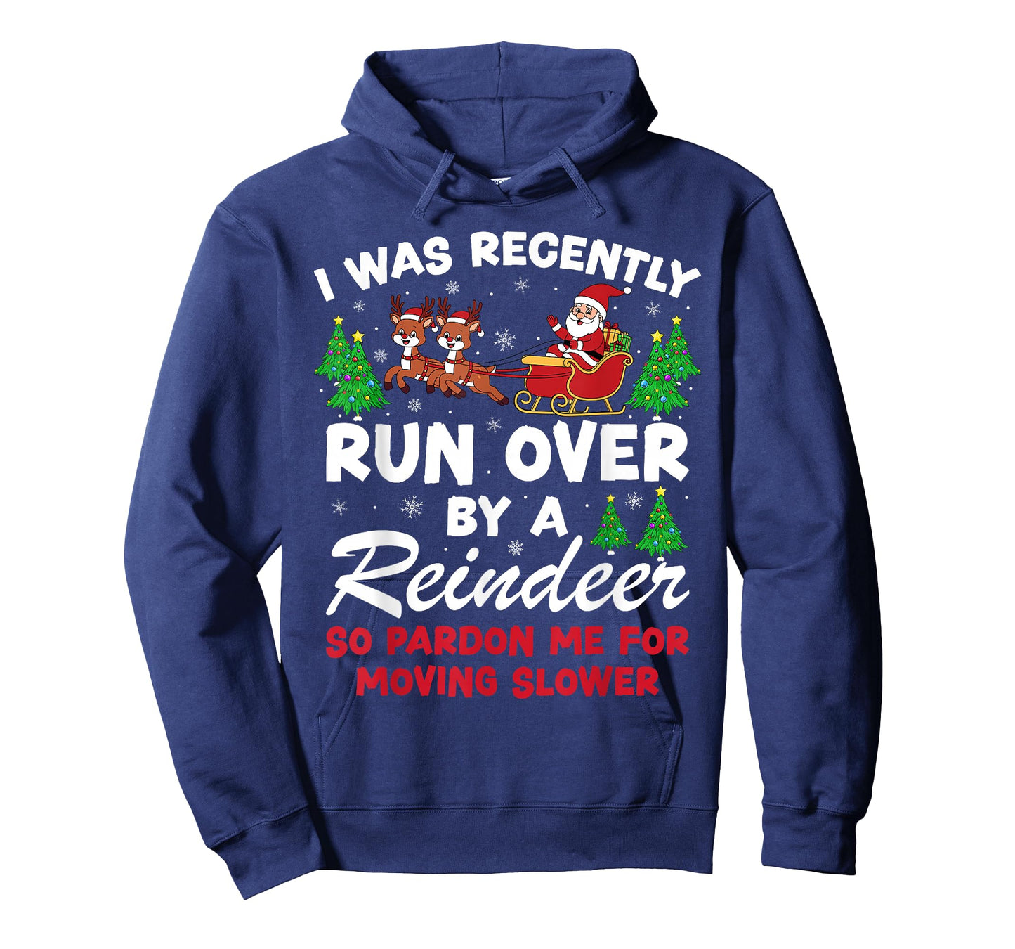 I was Recently Run Over by A Reindeer Funny Christmas Pajama T-Shirt