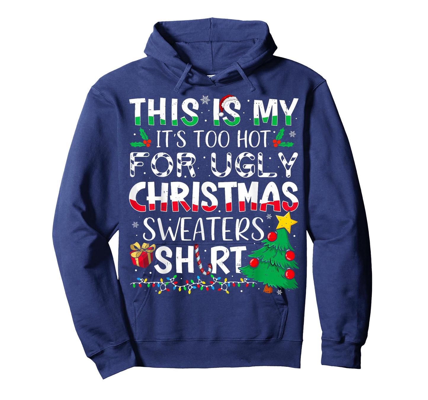 This is My It's Too Hot for Ugly Christmas Sweaters T-Shirt