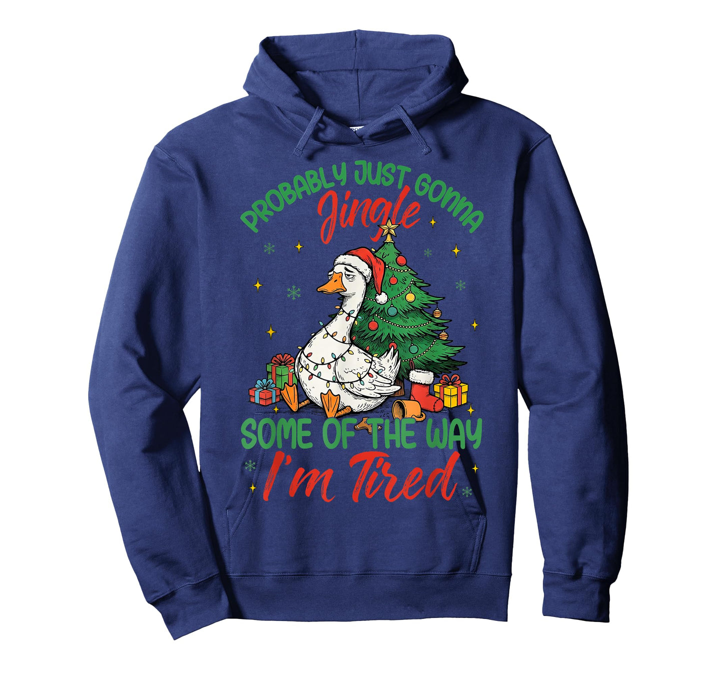Probably Just Gonna Jingle Some of The Way I'm Tired Goose T-Shirt