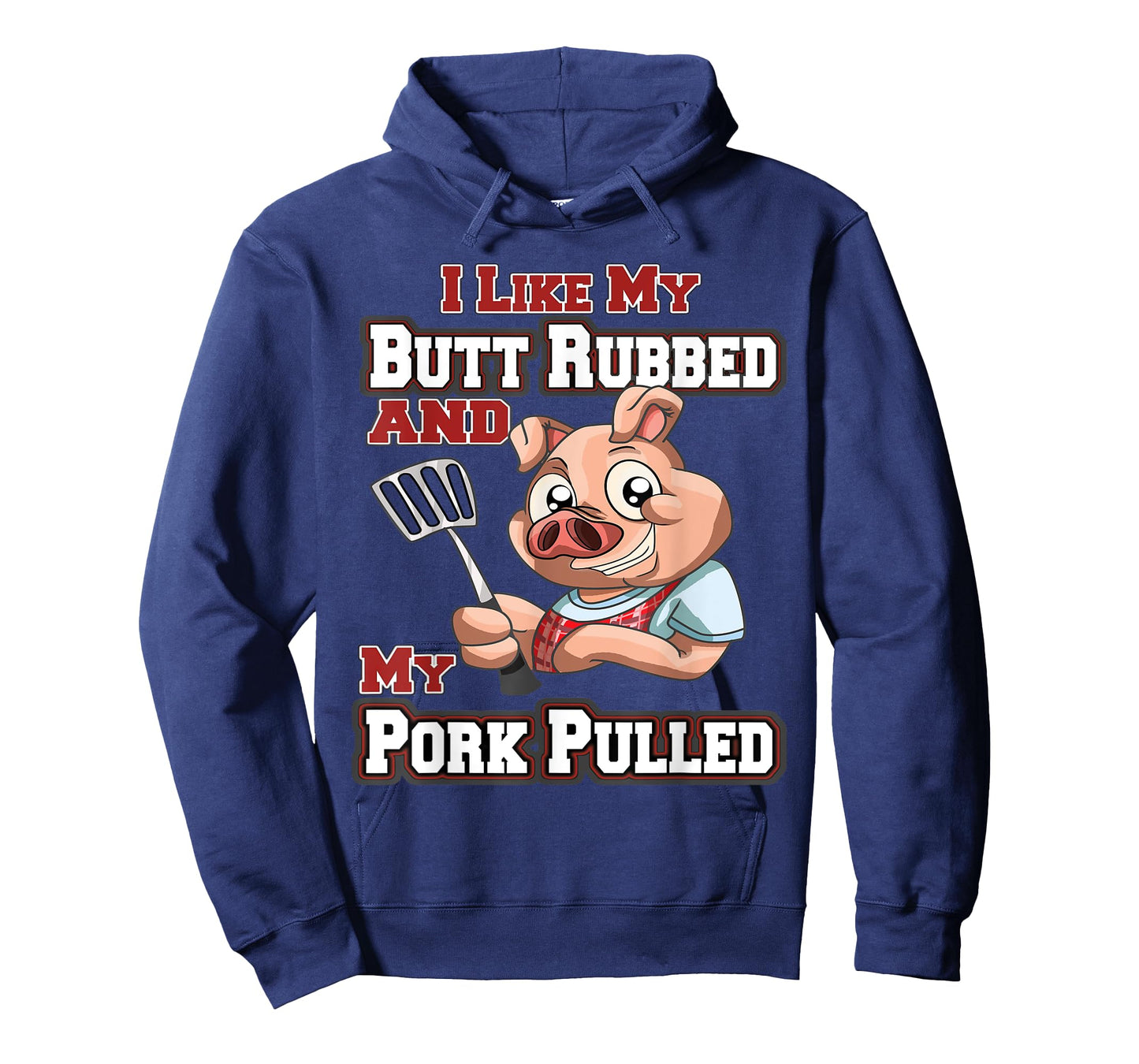I Like My Butt Rubbed and My Pork Pulled Funny BBQ T-Shirt T-Shirt