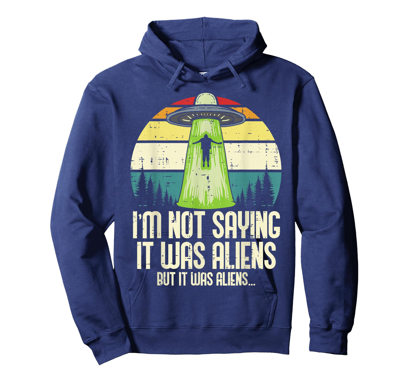 Not Saying It Was Aliens But Funny UFO Abduct Men Women Kids T-Shirt