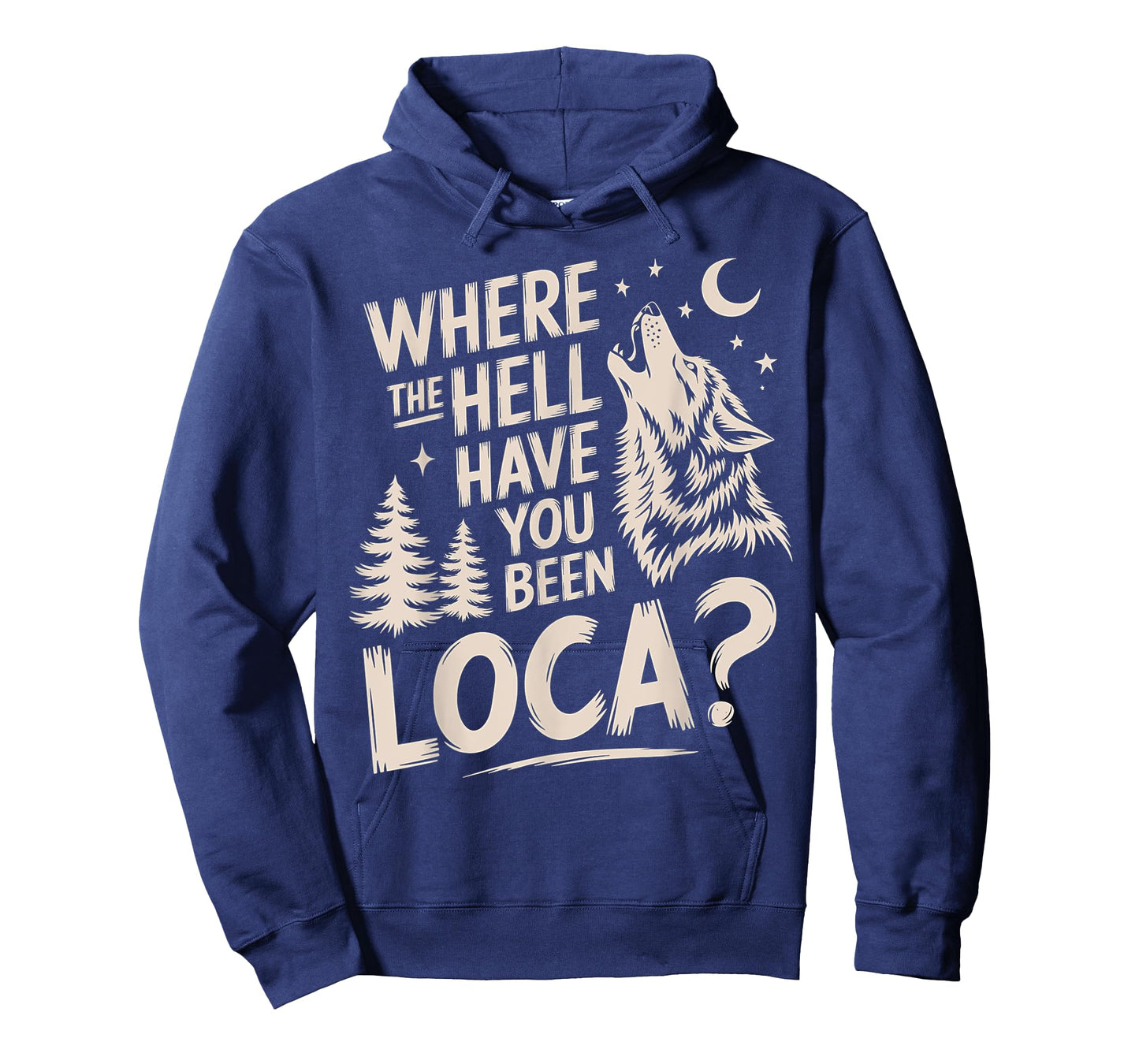 Women Men Funny Wolf Where The Hell Have You Been Loca Retro T-Shirt