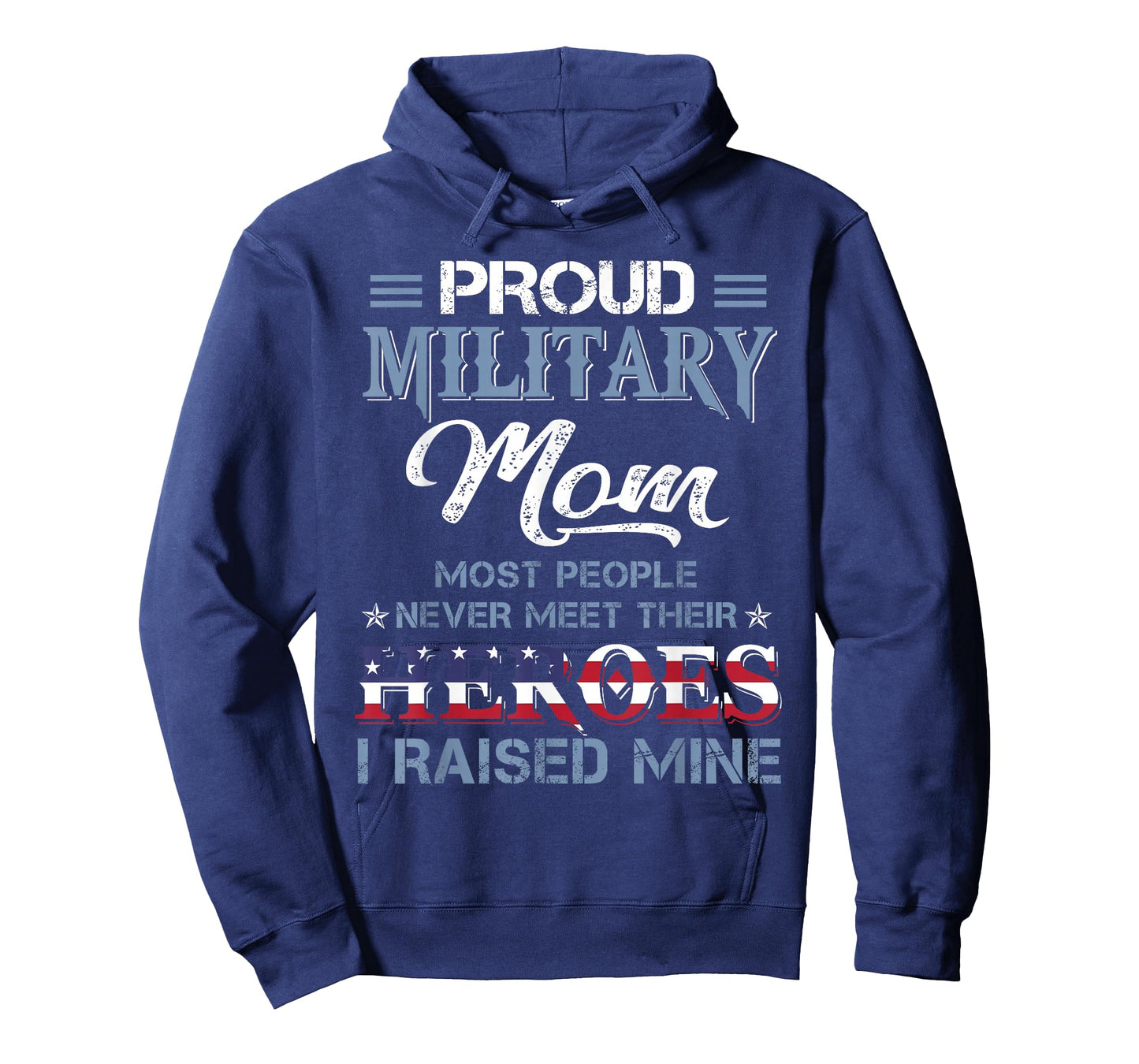 Military Mom I Raised My Hero America American Armed Forces T-Shirt