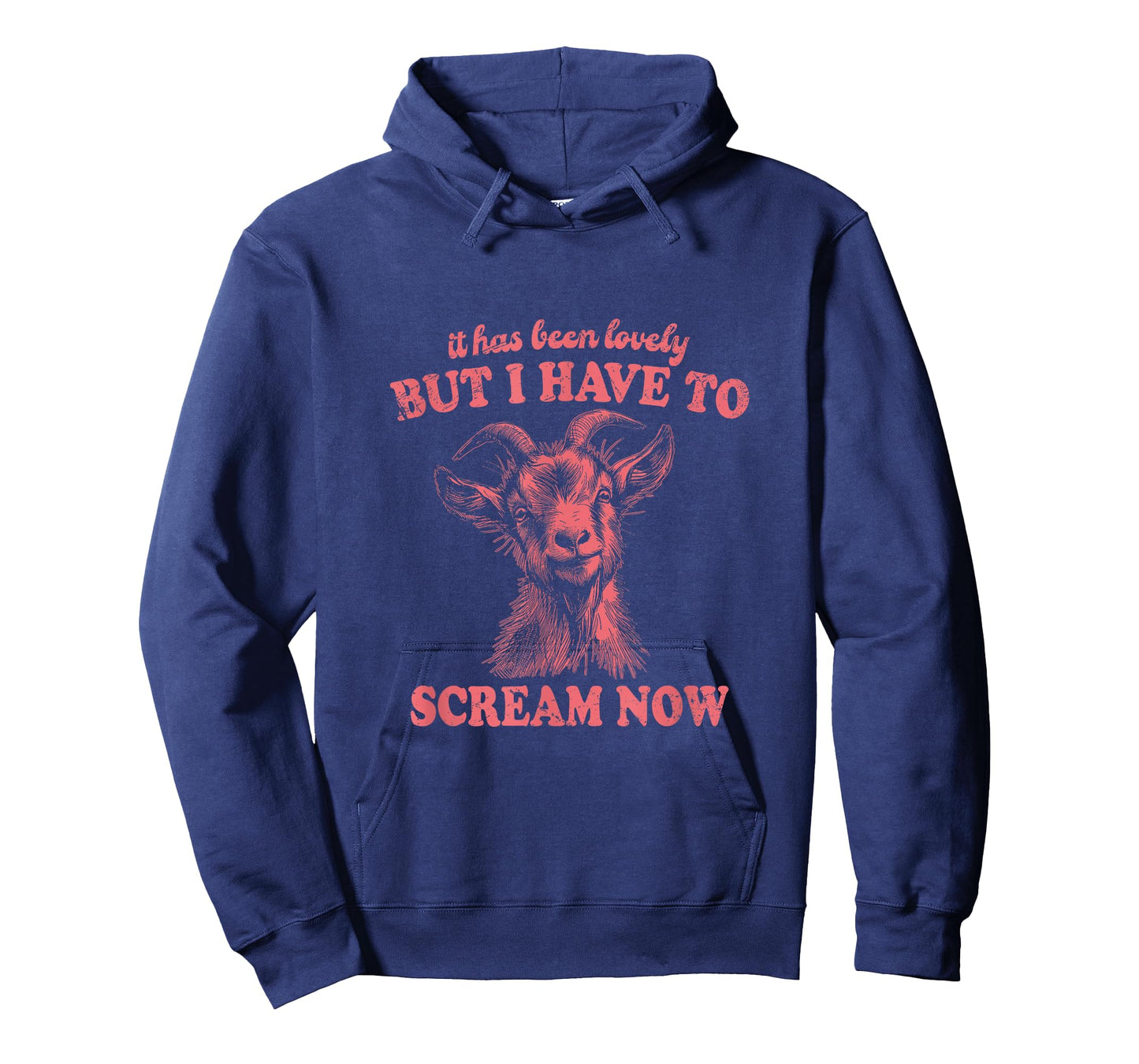 It Has Been Lovely But I Have to Scream Now: Comical Goat T-Shirt