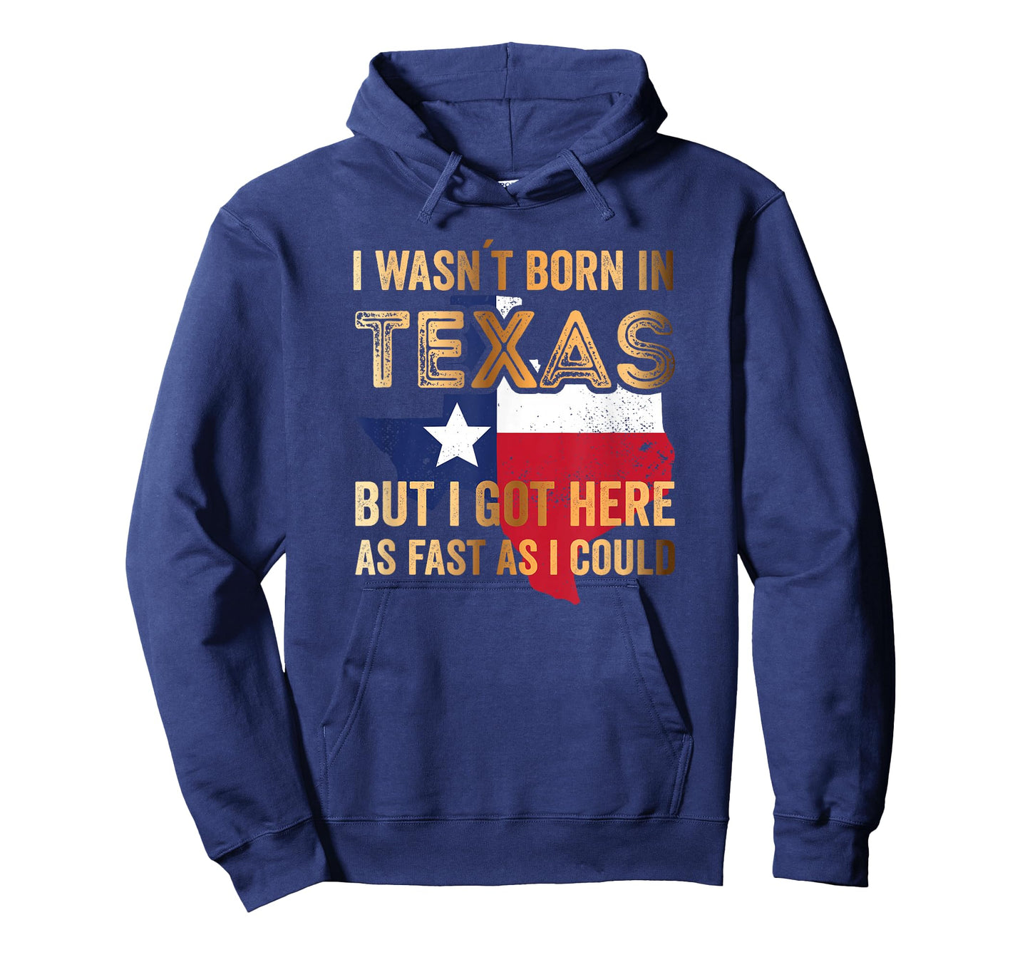 I Wasnt Born in Texas but i got here as Fast as i Could T-Shirt