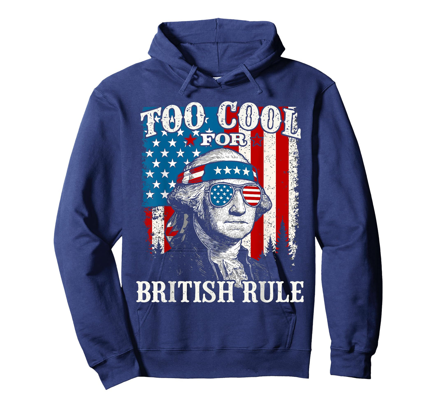 Too Cool For British Rule American Flag 4th of July T-Shirt