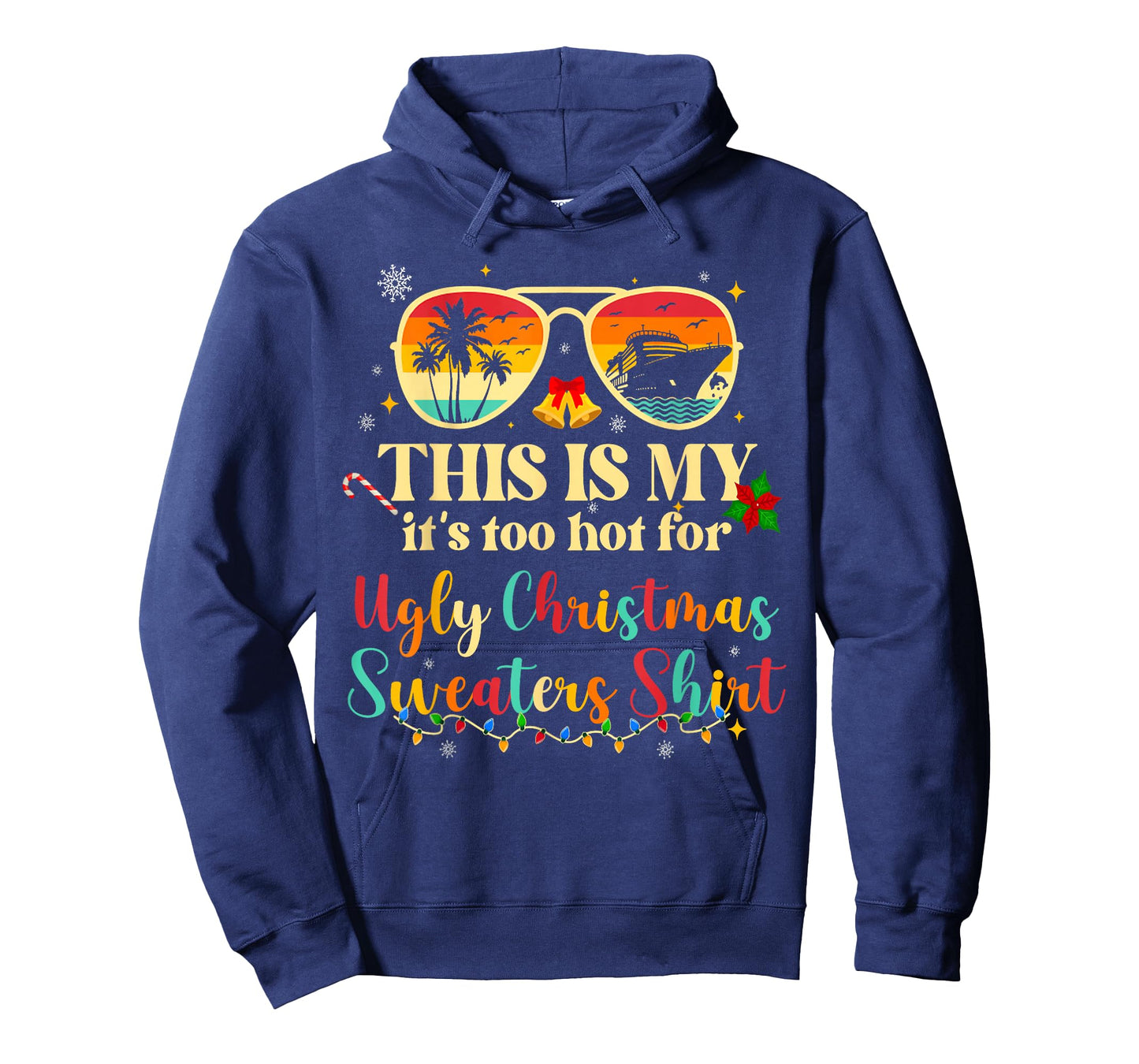 Too Hot Ugly Christmas Sweaters Funny Tropical Vacation Trip T-Shirt