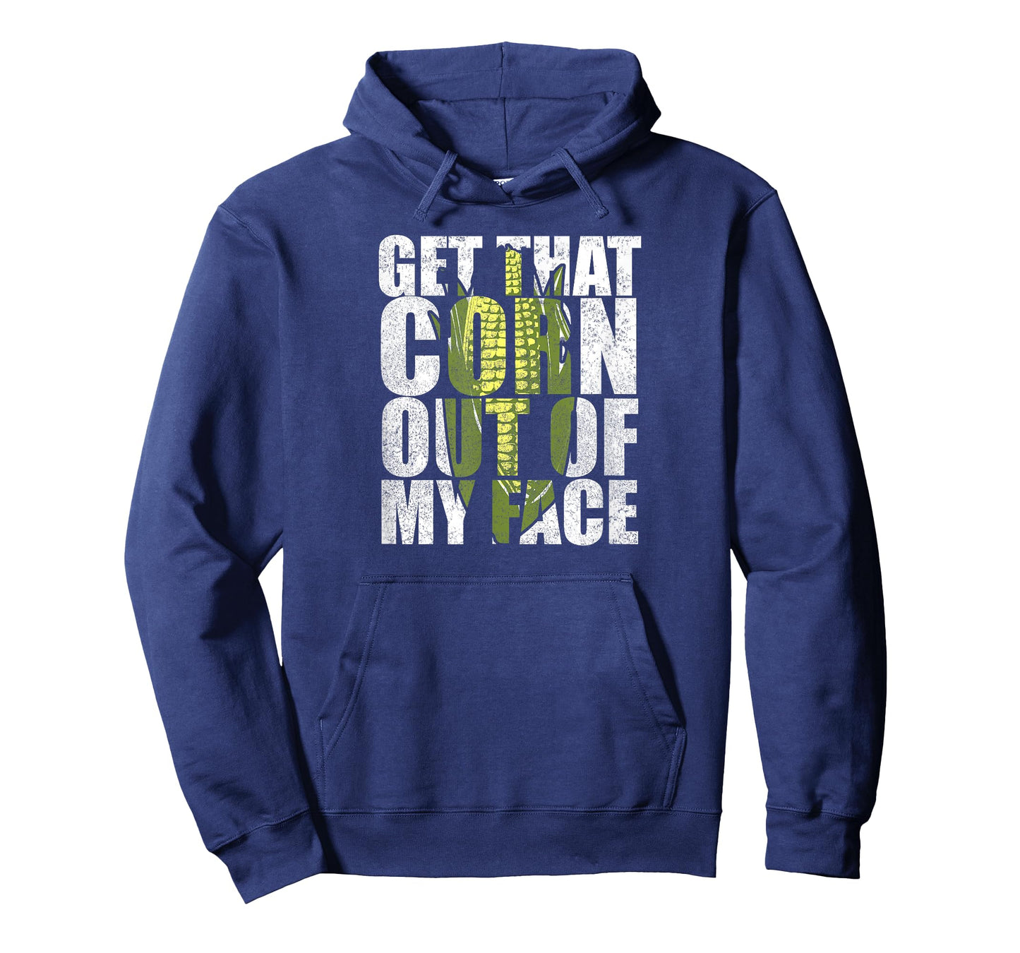 Get That Corn out of my Face - Funny TShirt for Men or Women T-Shirt