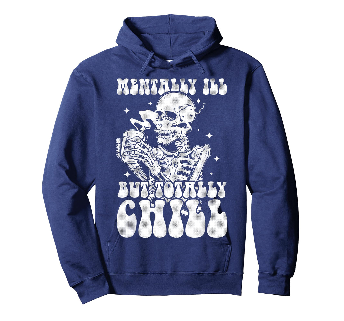 Mentally Ill But Totally Chill Halloween Costume Skeleton T-Shirt