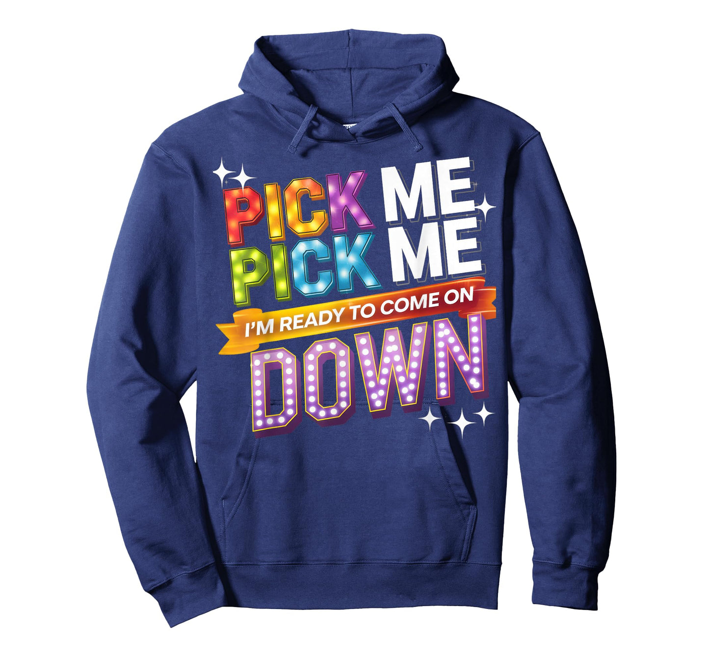 Pick Me I'm Ready To Come On Down Party Fun T-Shirt