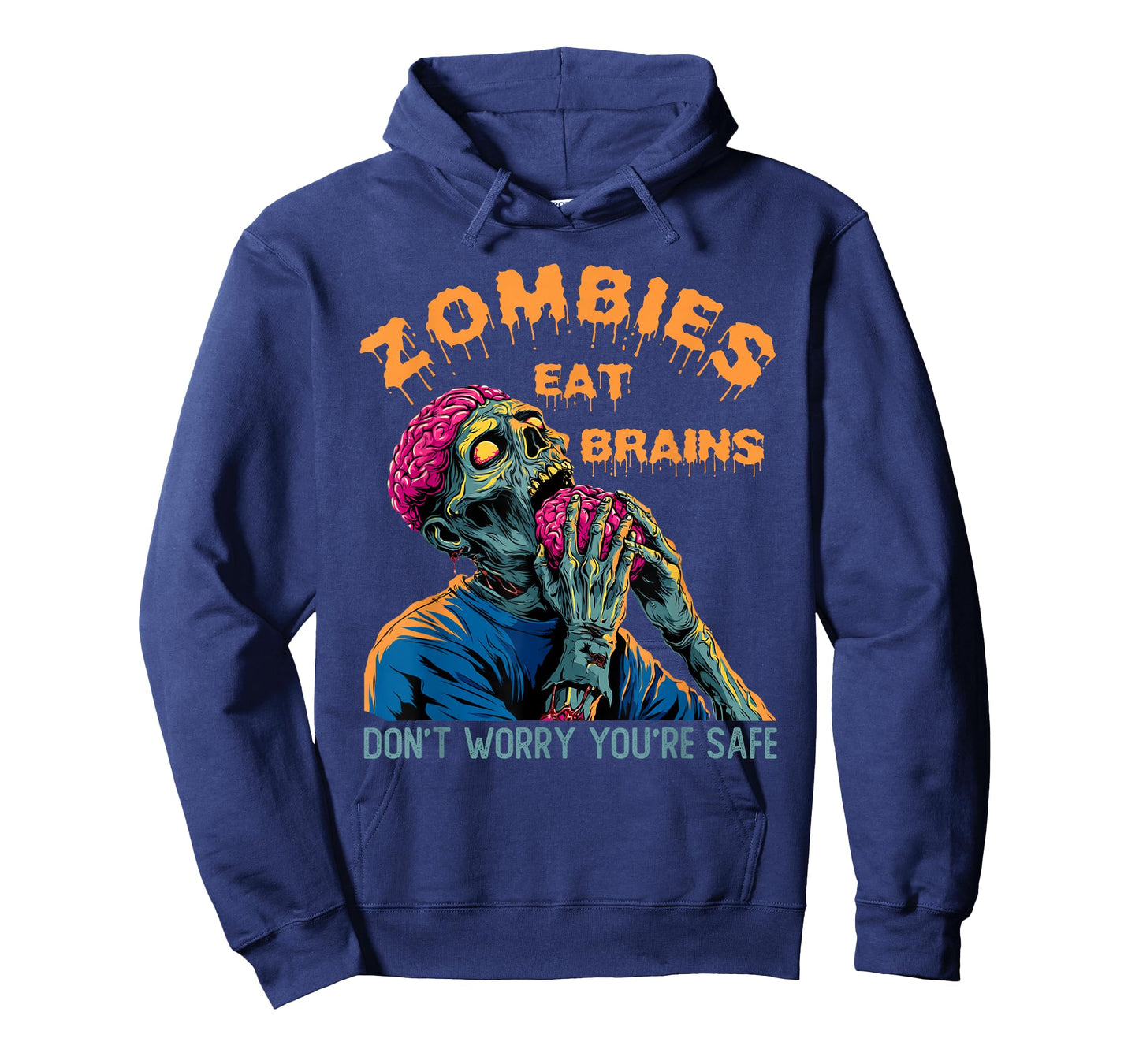 Zombies Eat Brains | Don't Worry You're Safe Tee Halloween T-Shirt