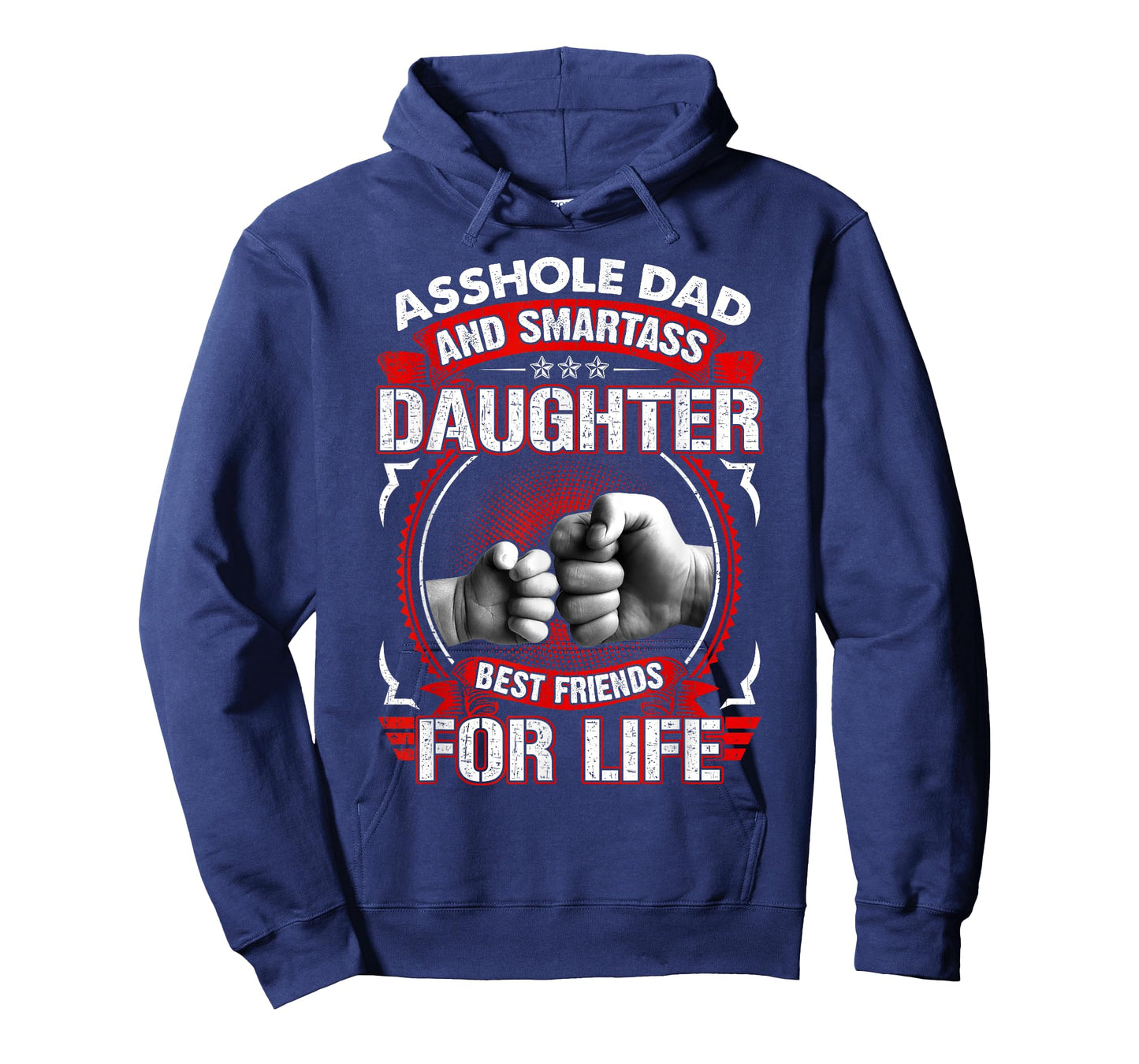 Asshole Dad And Smartass Daughter Best Friend For Life T-Shirt