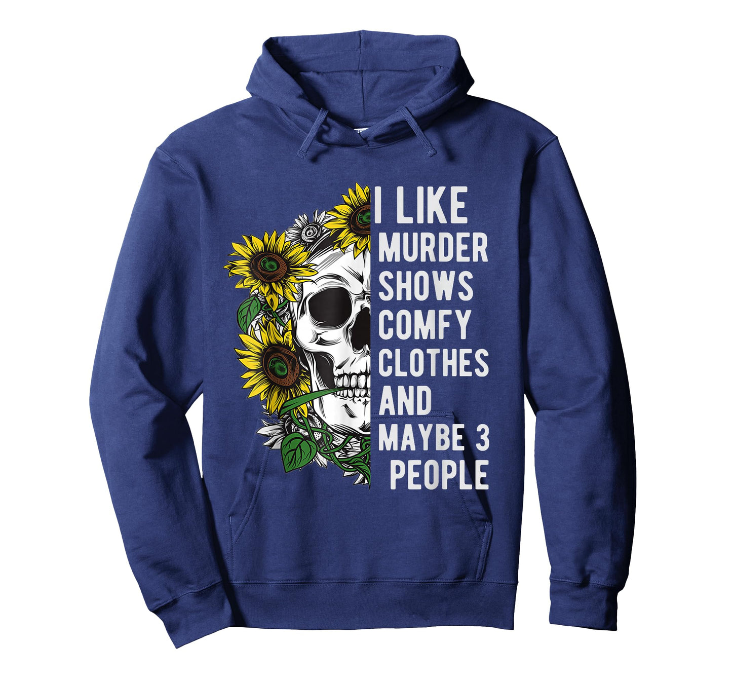 I like murder shows comfy clothes and maybe 3 people T-Shirt