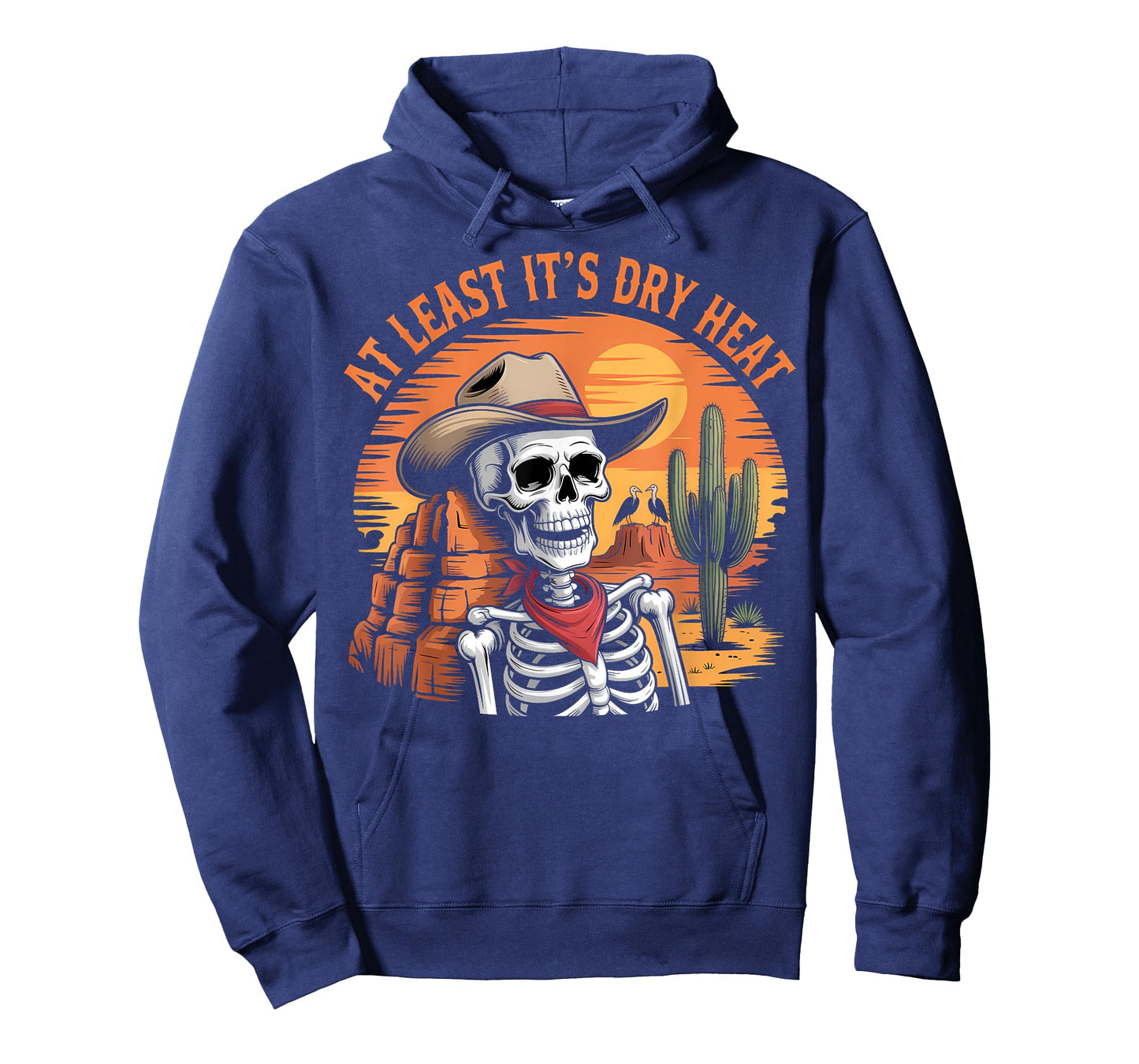 at Least It is Dry Heat Funny Sarcastic Arizona Skeleton T-Shirt