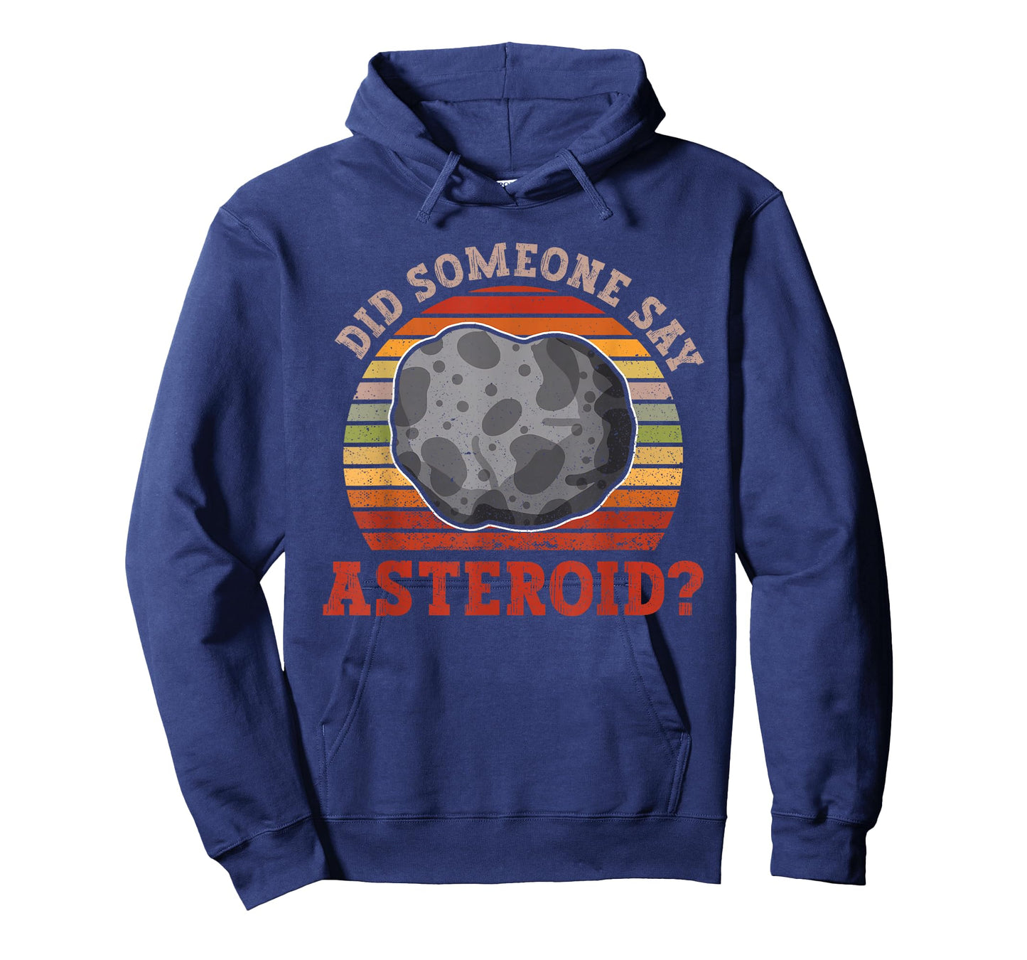 Did Someone Say Asteroid? - Asteroid Space Astronomy T-Shirt