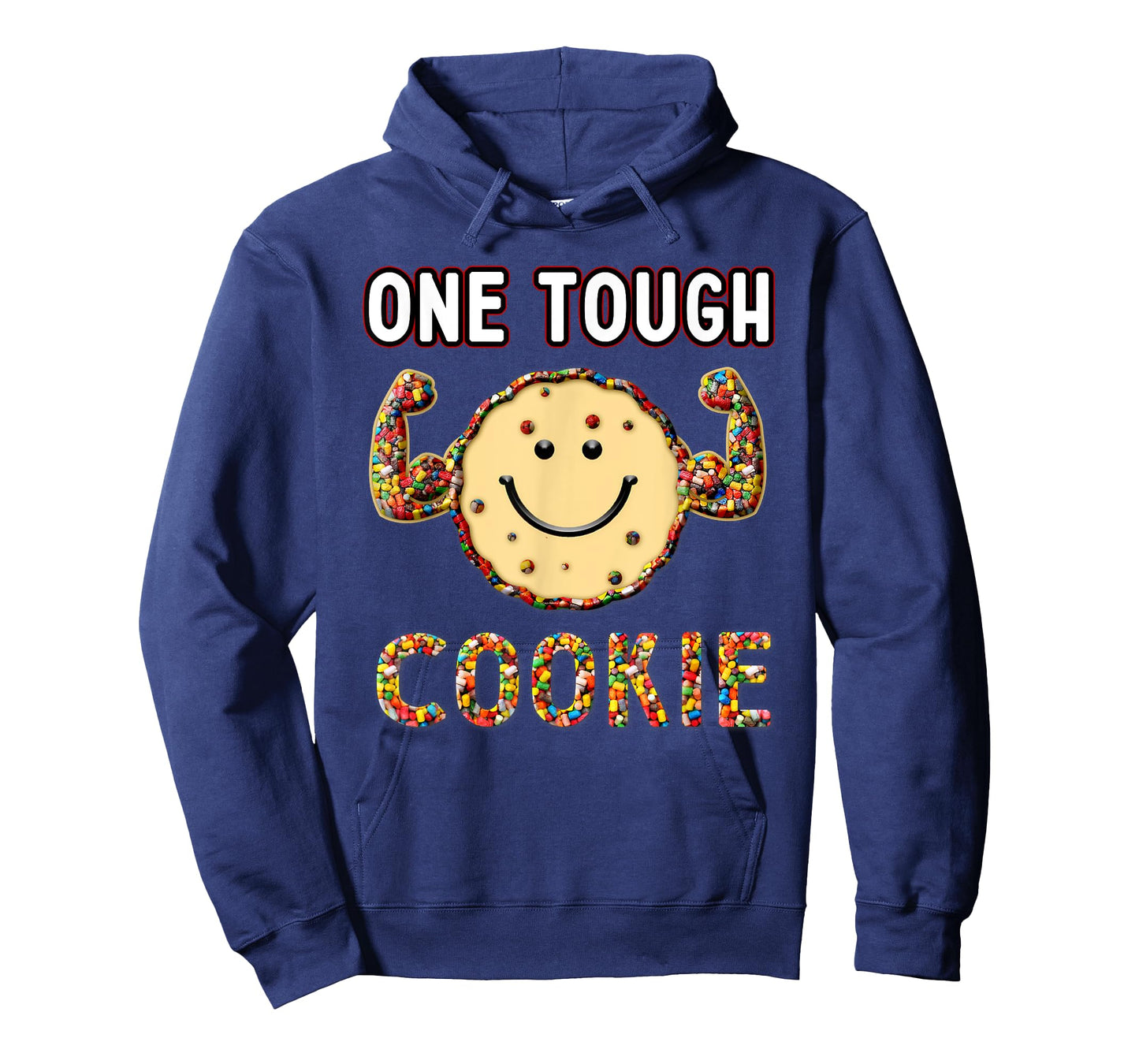 Funny Cookie Sweet Candies, one Tough Cookies T-Shirt