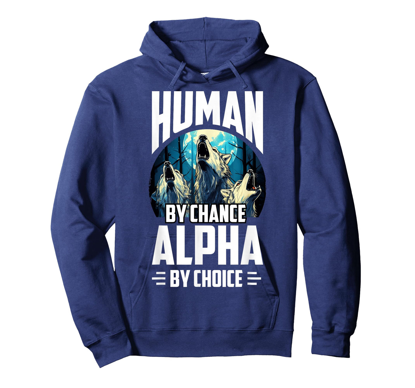 Wolf Human By Chance Alpha By Choice T-Shirt
