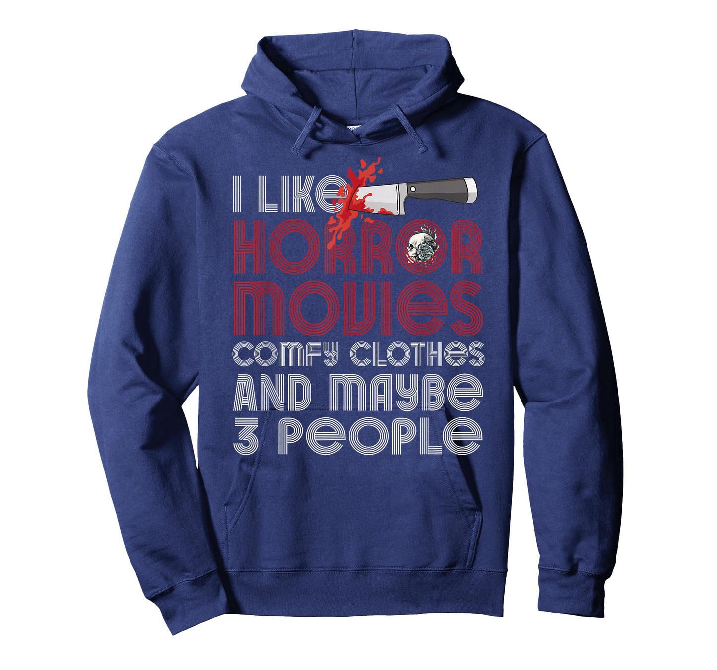 I Like Horror Movies Comfy Clothes And Maybe 3 People Funny T-Shirt
