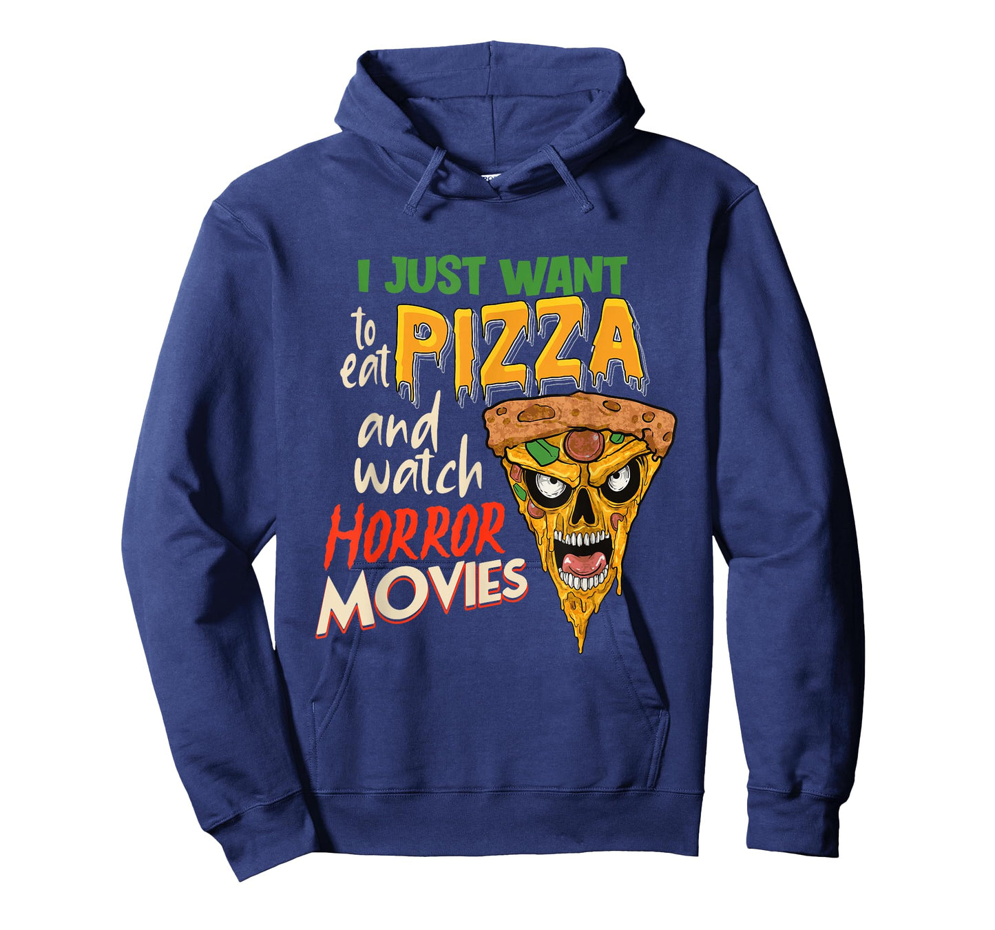 I Just want to eat Pizza and watch Horror Movies Horror Fan T-Shirt