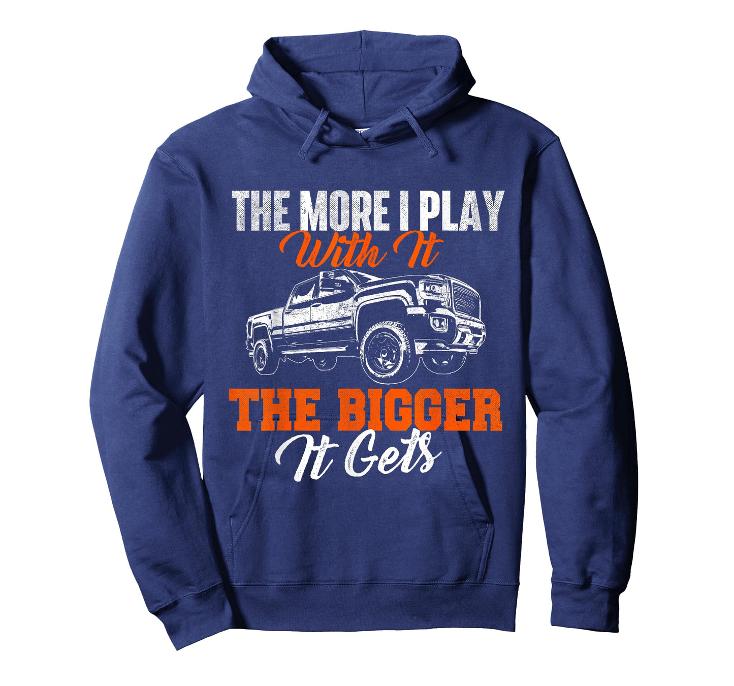 The More I Play With It The Bigger It Gets - Lifted Truck T-Shirt