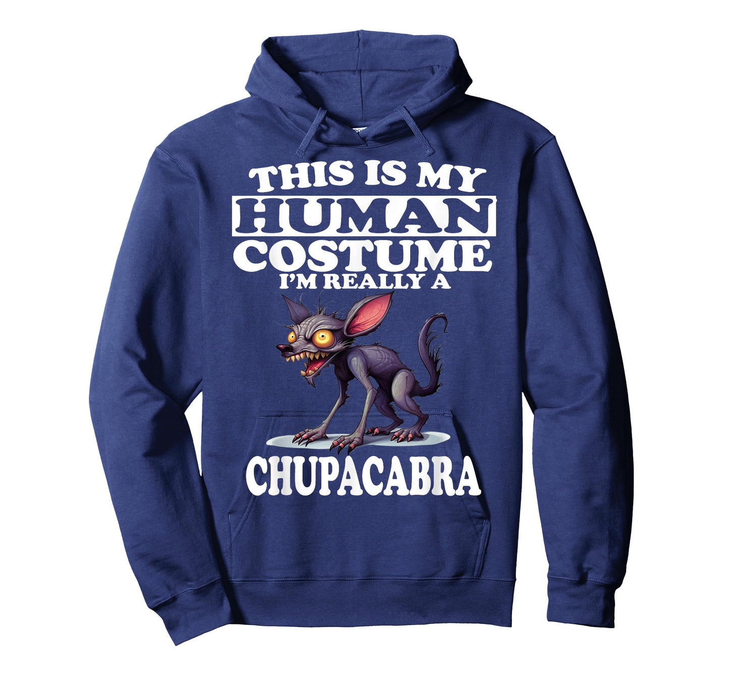 This is My Human Costume I'm Really A Chupacabra T-Shirt
