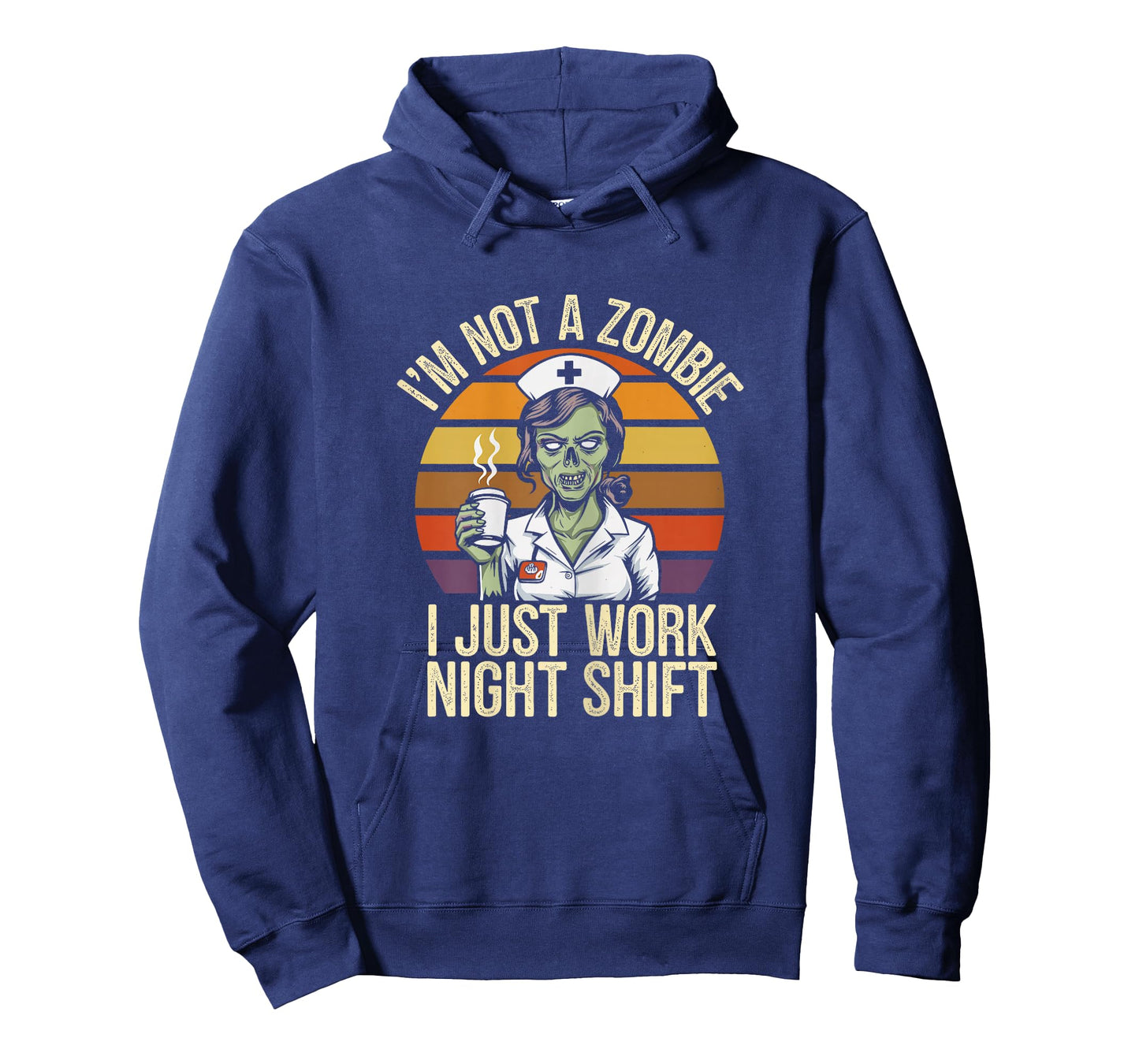 Not A Zombie I Just Work Night Shift Funny Nurse T-Shirt
