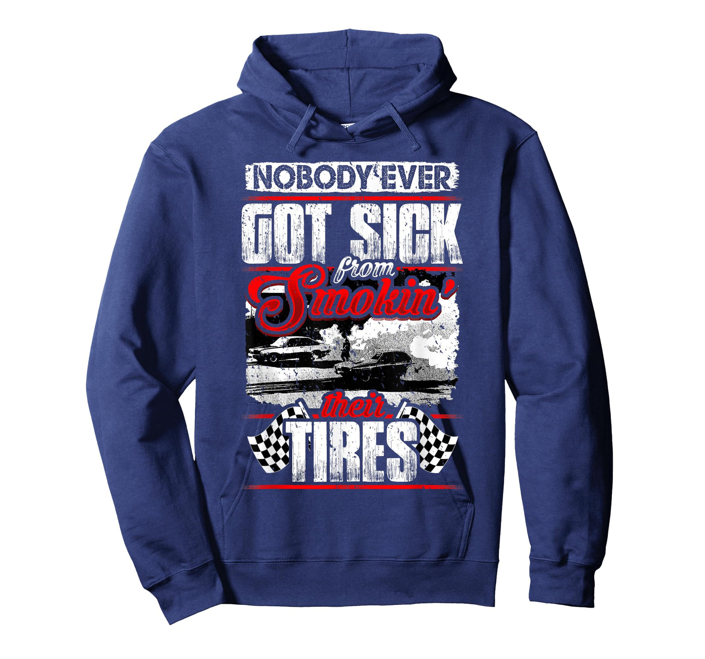 Nobody Ever Got Sick from Smoking Their Tires Racing T-Shirt