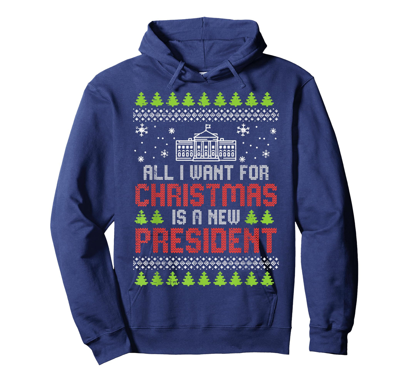 All I Want For Christmas New President Ugly Xmas Men Women T-Shirt