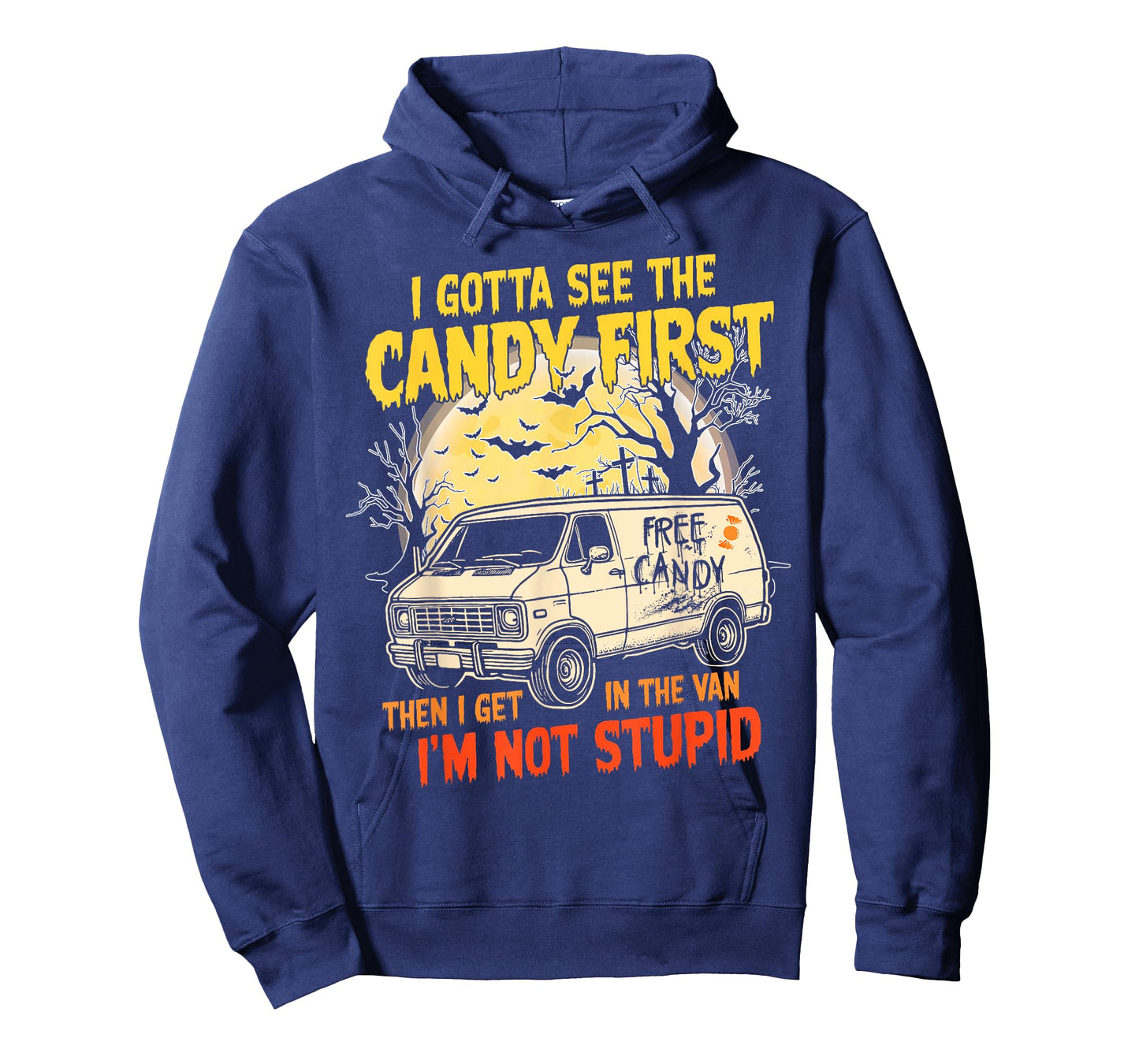 I Gotta See The Candy First. I'm Not Stupid - Creepy Adult T-Shirt