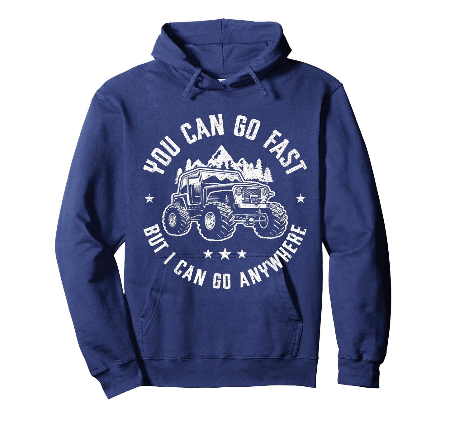 You Can Go Fast But I Can Go Anywhere Off Road Monster Truck T-Shirt