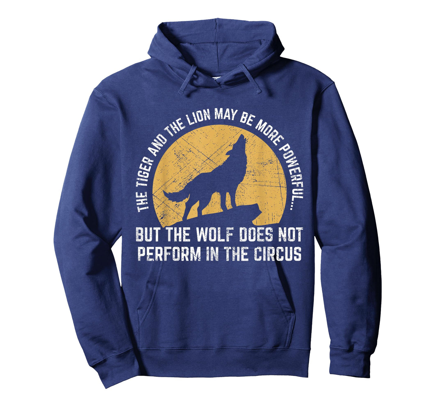 The Wolf Does Not Perform In The Circus Shirt - Wolf Quotes T-Shirt