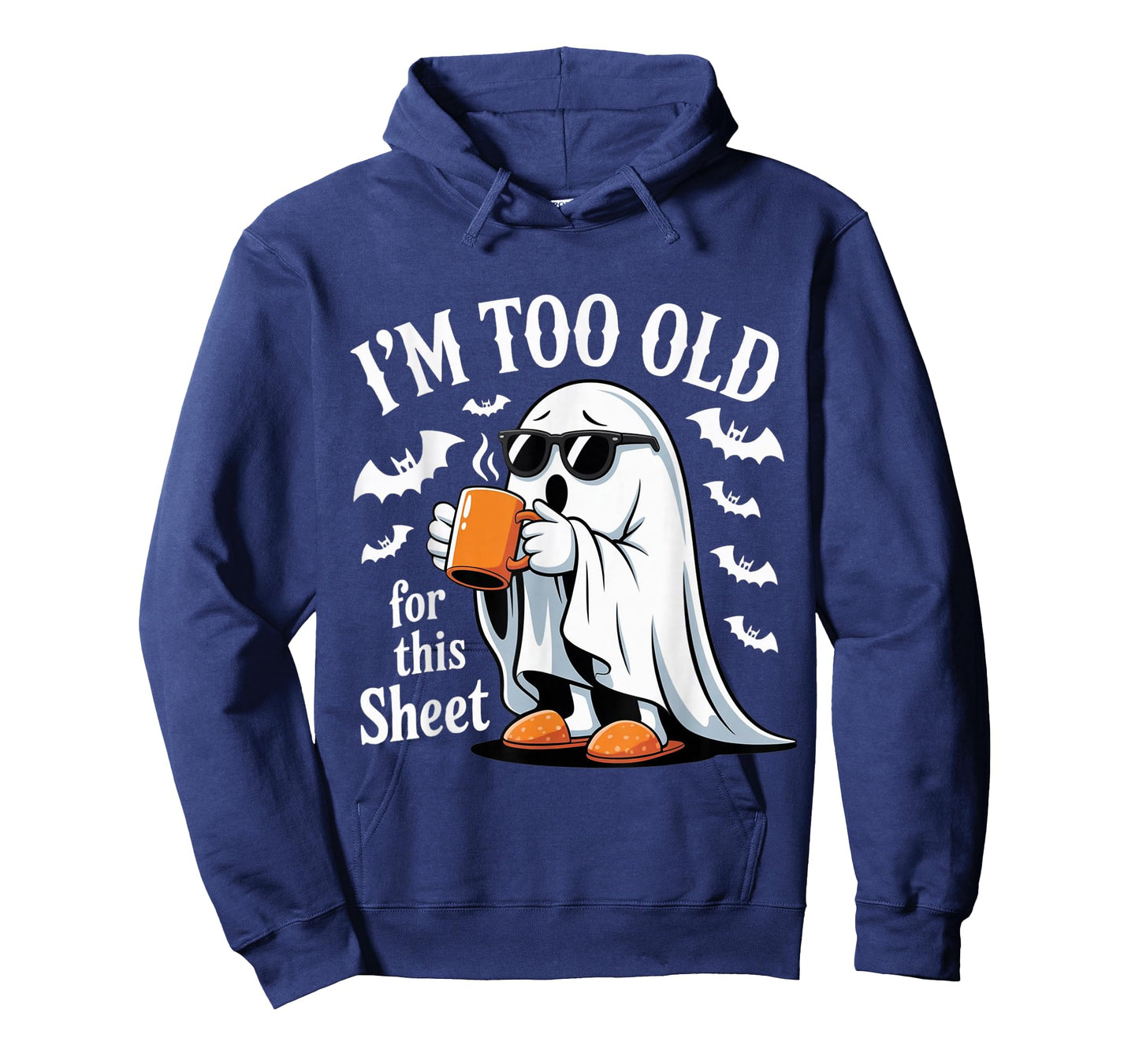 Iโm Too Old for This Sheet Funny Ghost Design T-Shirt
