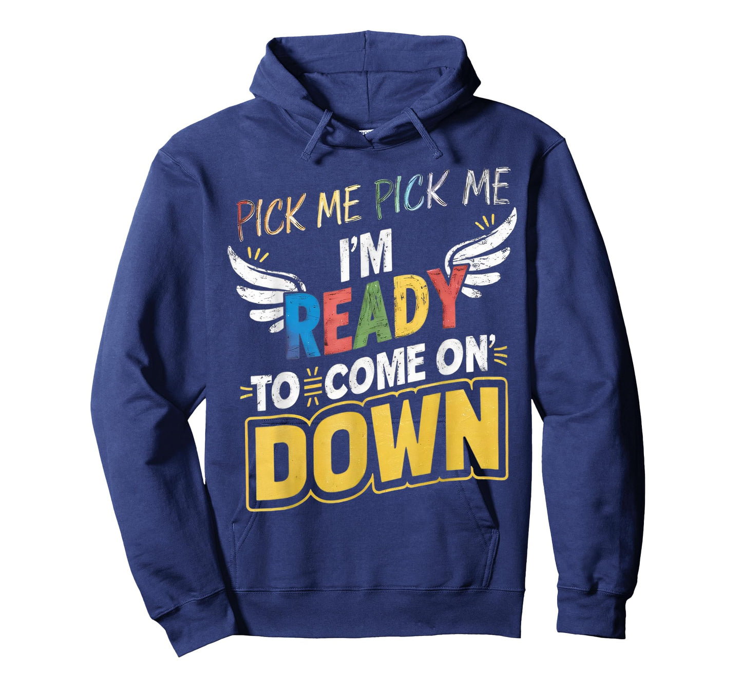 Eager Participant Quotes & Saying Pick Me Im Ready To Come On Down Enthusiastic Phrase T-Shirt, Small