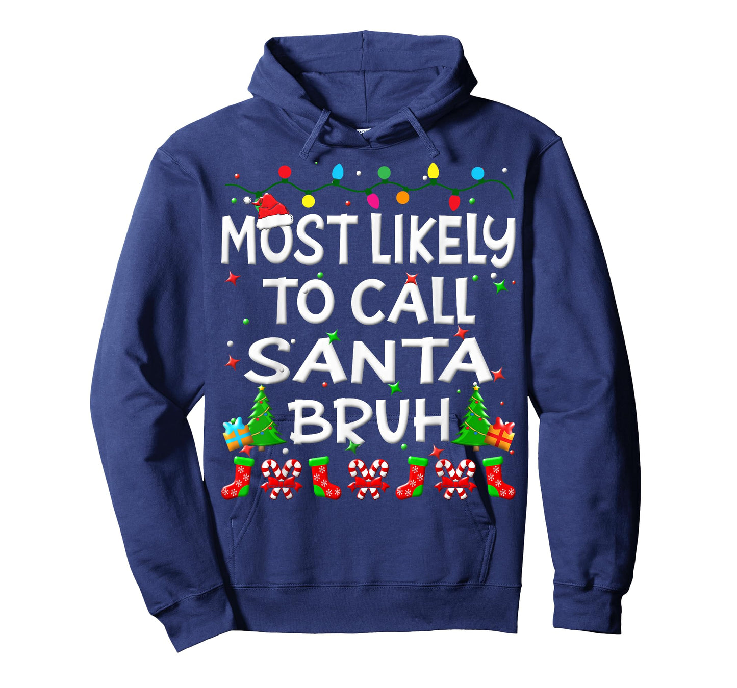 Most Likely To Call Santa Bruh Christmas Family Funny Joy T-Shirt
